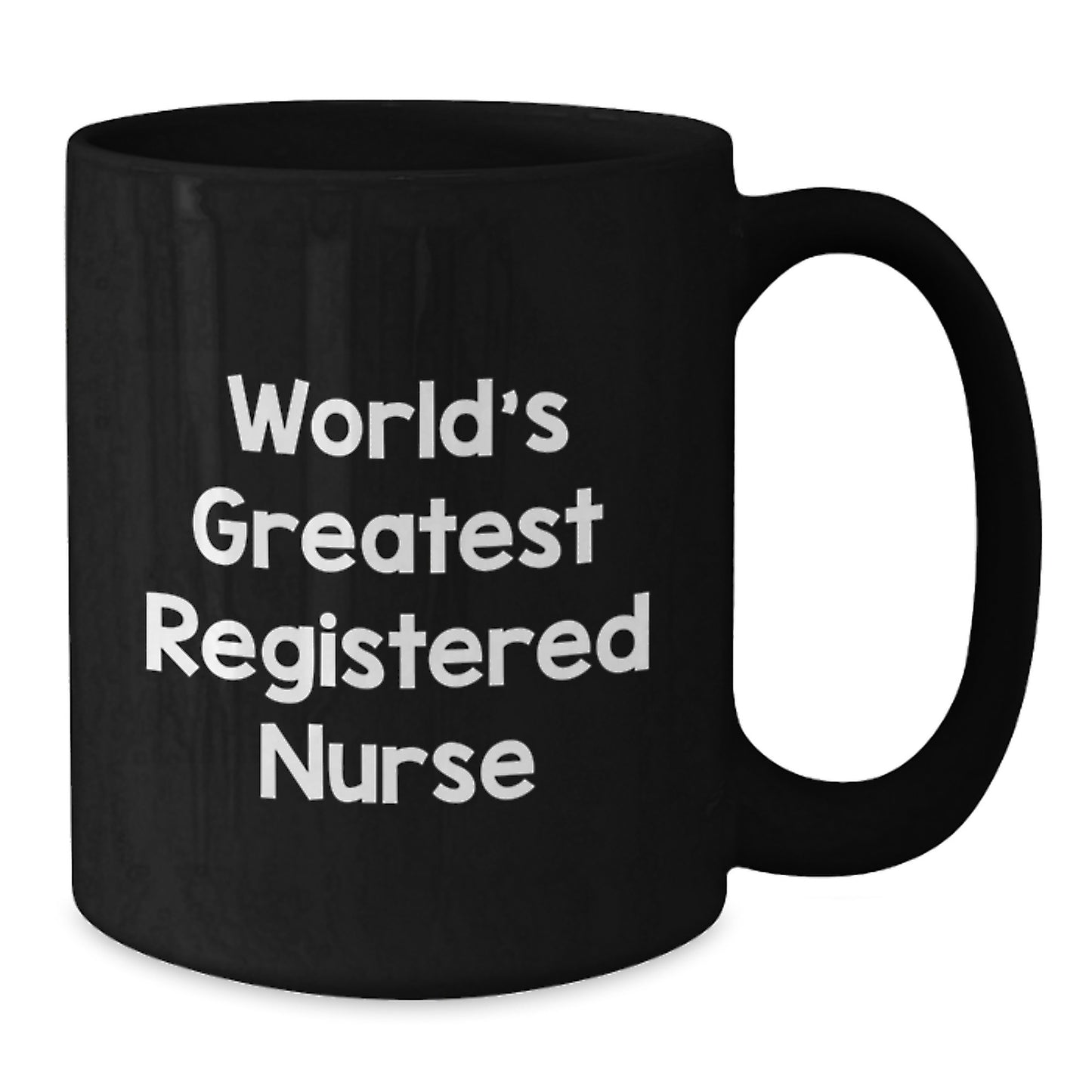 World's Greatest Registered Nurse Funny Quote Black Coffee Mug Gifts for Registered Nurse from Family on Mother's Day - Additional