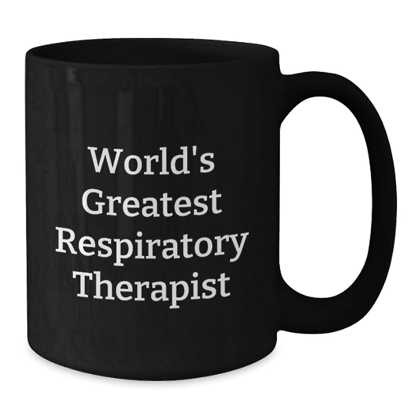 Funny Inspirational Gifts from Men to the World's Greatest Respiratory Therapist on Mother's Day Unique Gifts - Additional