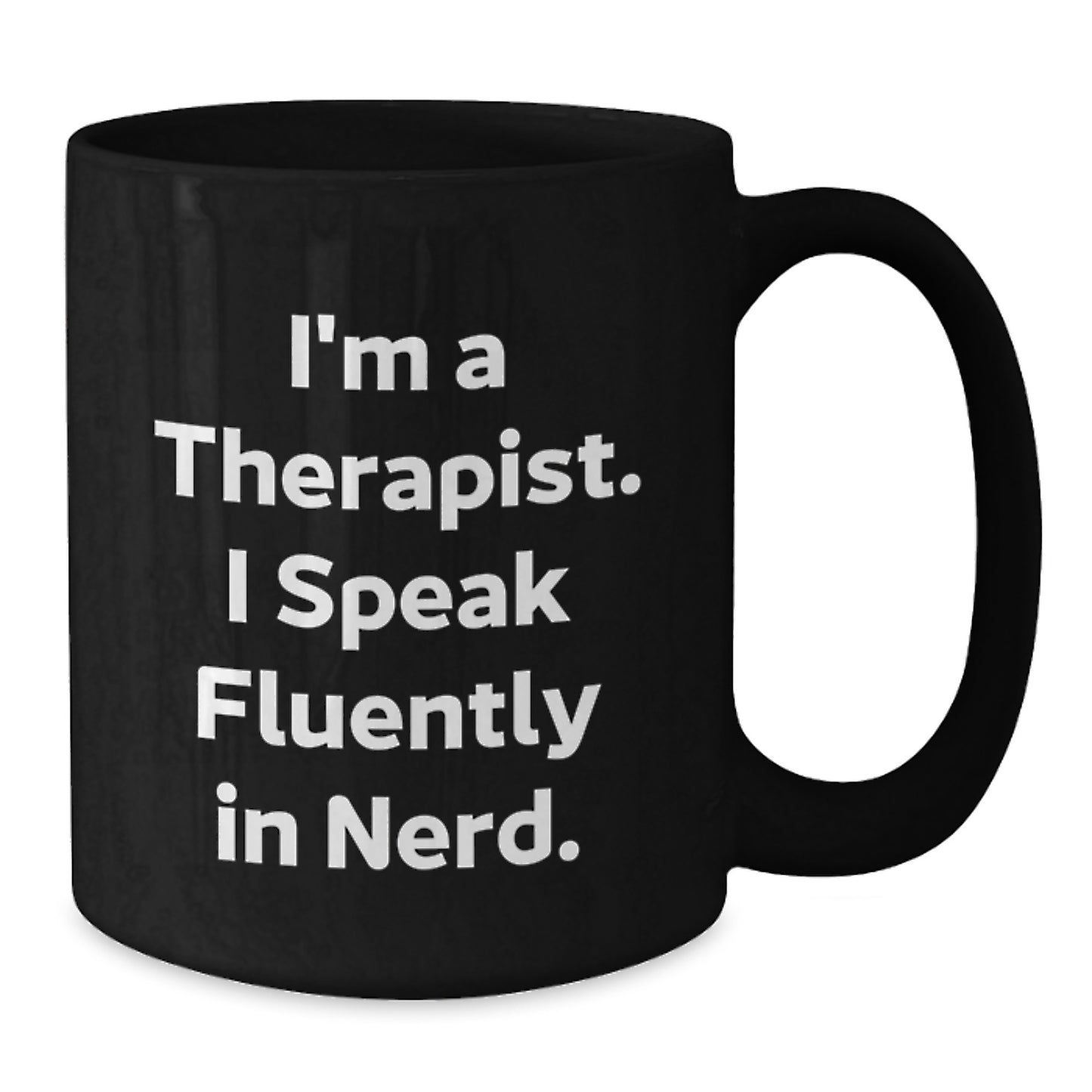 Funny Gifts from Men, Unique Birthday Unique Gifts for Therapist, Black Coffee Mug with I'm A Therapist. I Speak Fluently In genius. - Additional