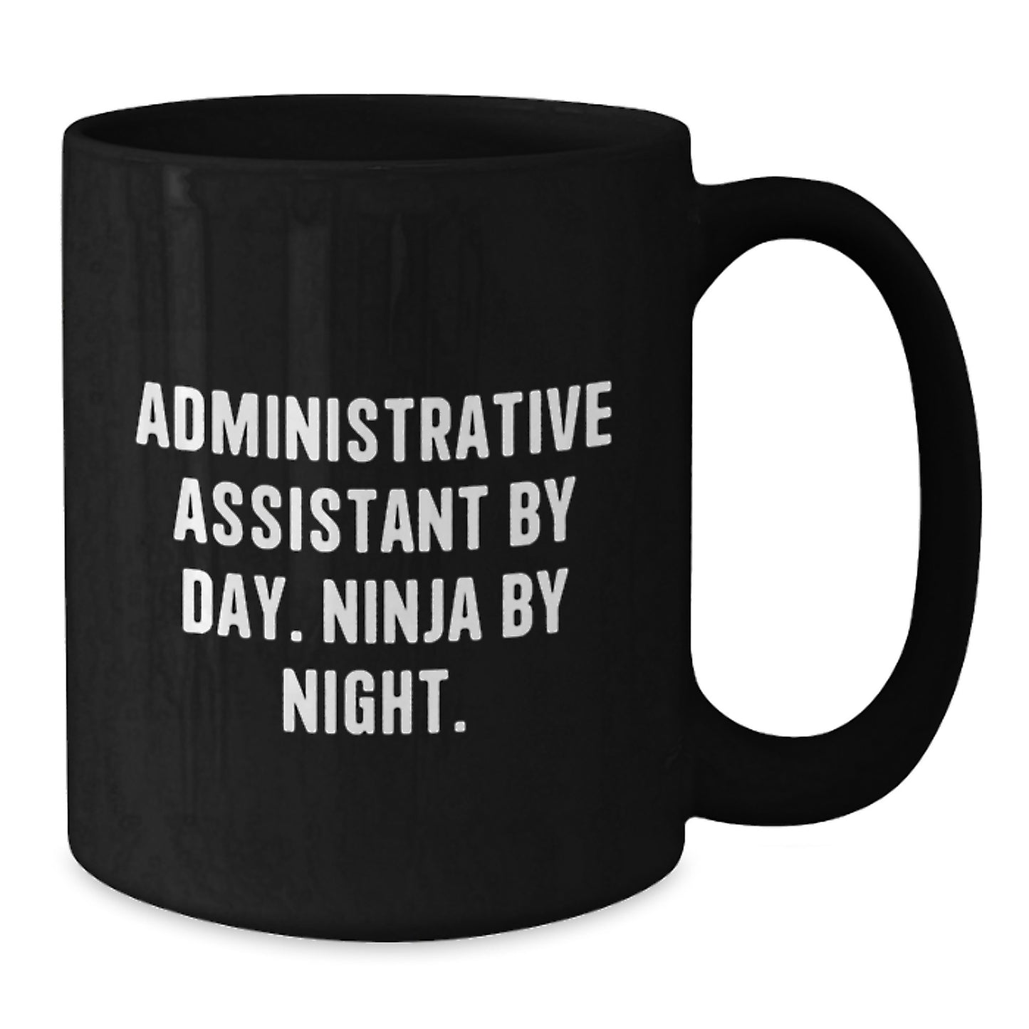 Funny Administrative Assistant Gifts from Friends - Black Coffee Mug for Birthday Unique Gifts for Administrative Assistant - Additional