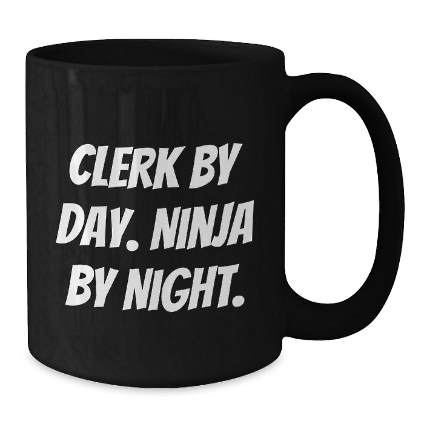 Clerk Gifts - Clerk By Day. Ninja By Night. Funny Black Coffee Mugs, Gifts from Friends for Clerk, Birthday Unique Gifts - Additional