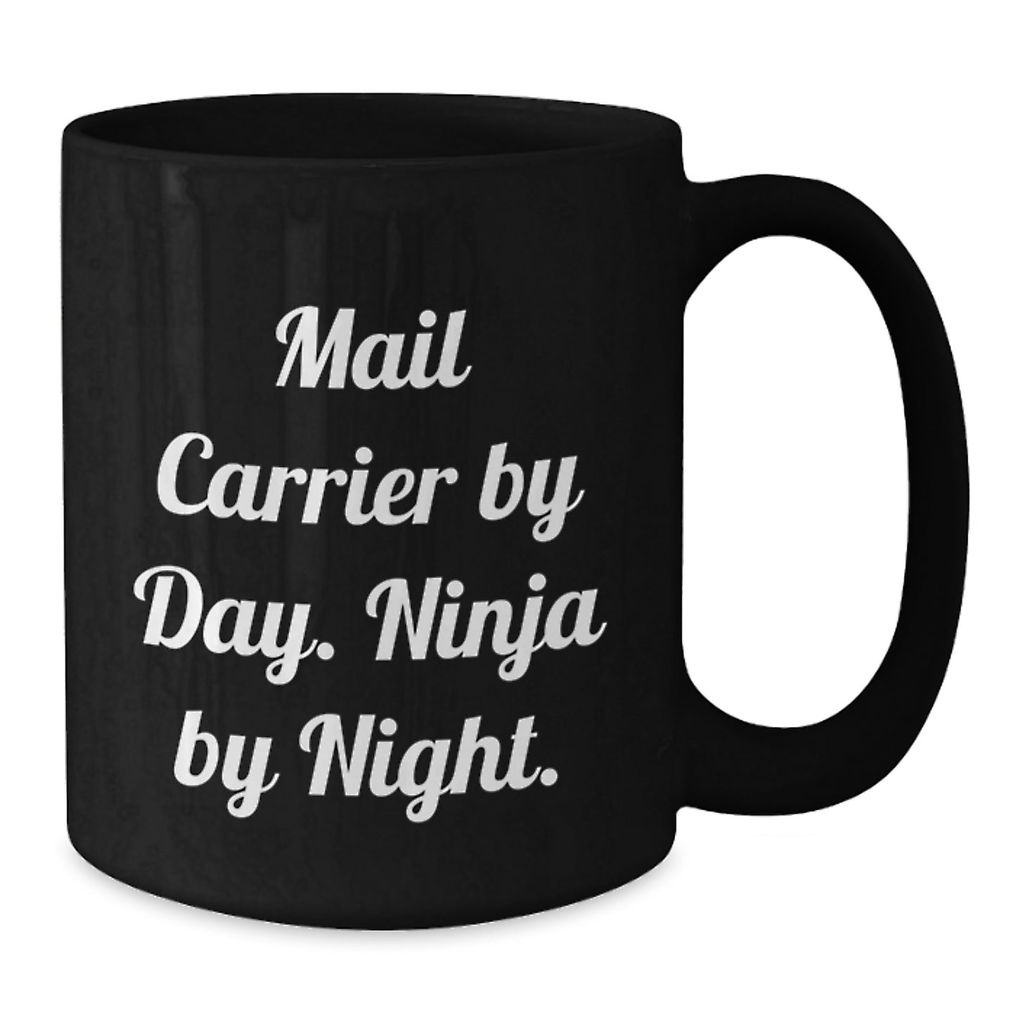 Mail Carrier By Day Ninja By Night Funny Gift for Birthday Celebrations Black Coffee Mug - Additional