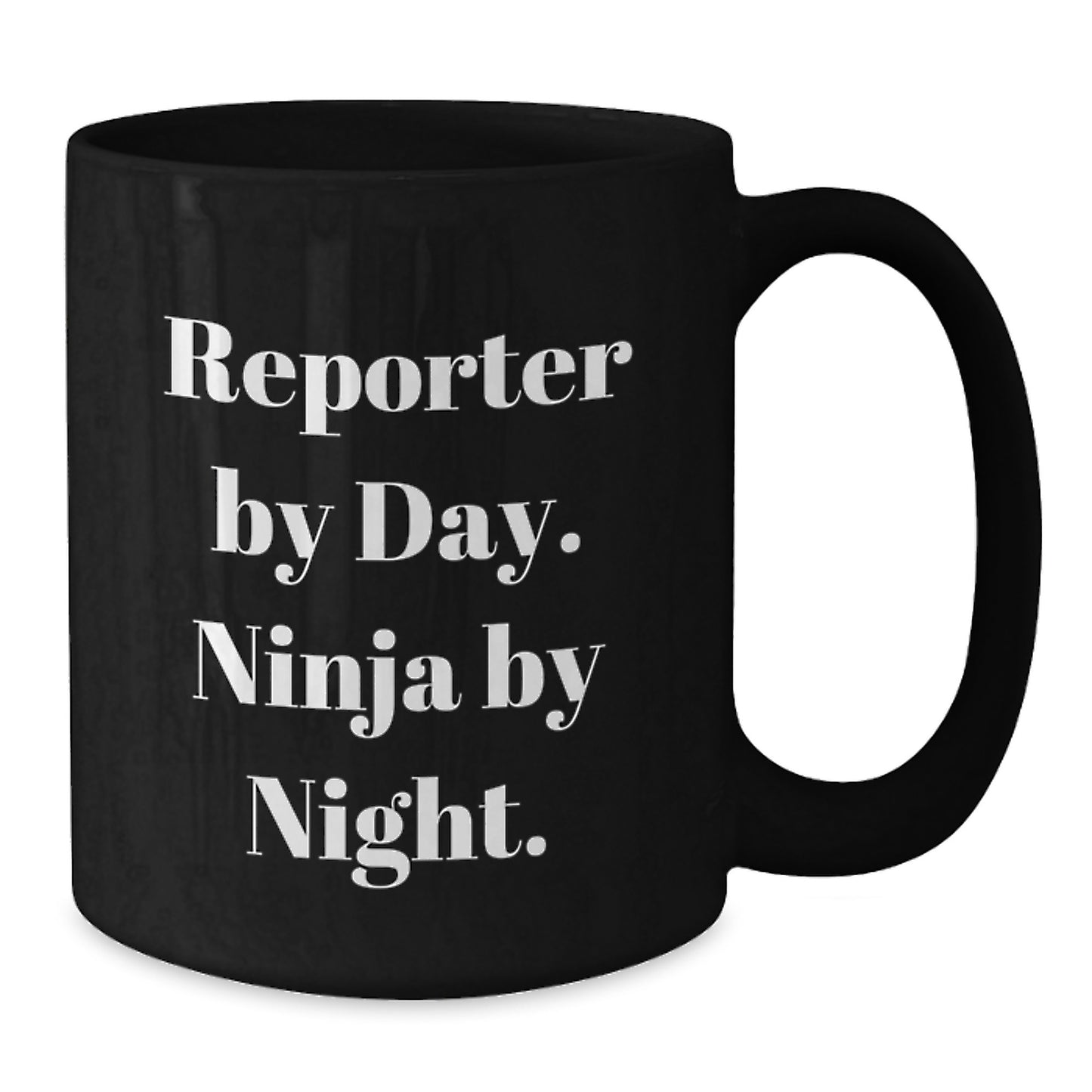 Reporter Gifts by Day, Ninja by Night Funny Black Coffee Mug, Birthday Unique Gifts from Friends to Reporter - Additional