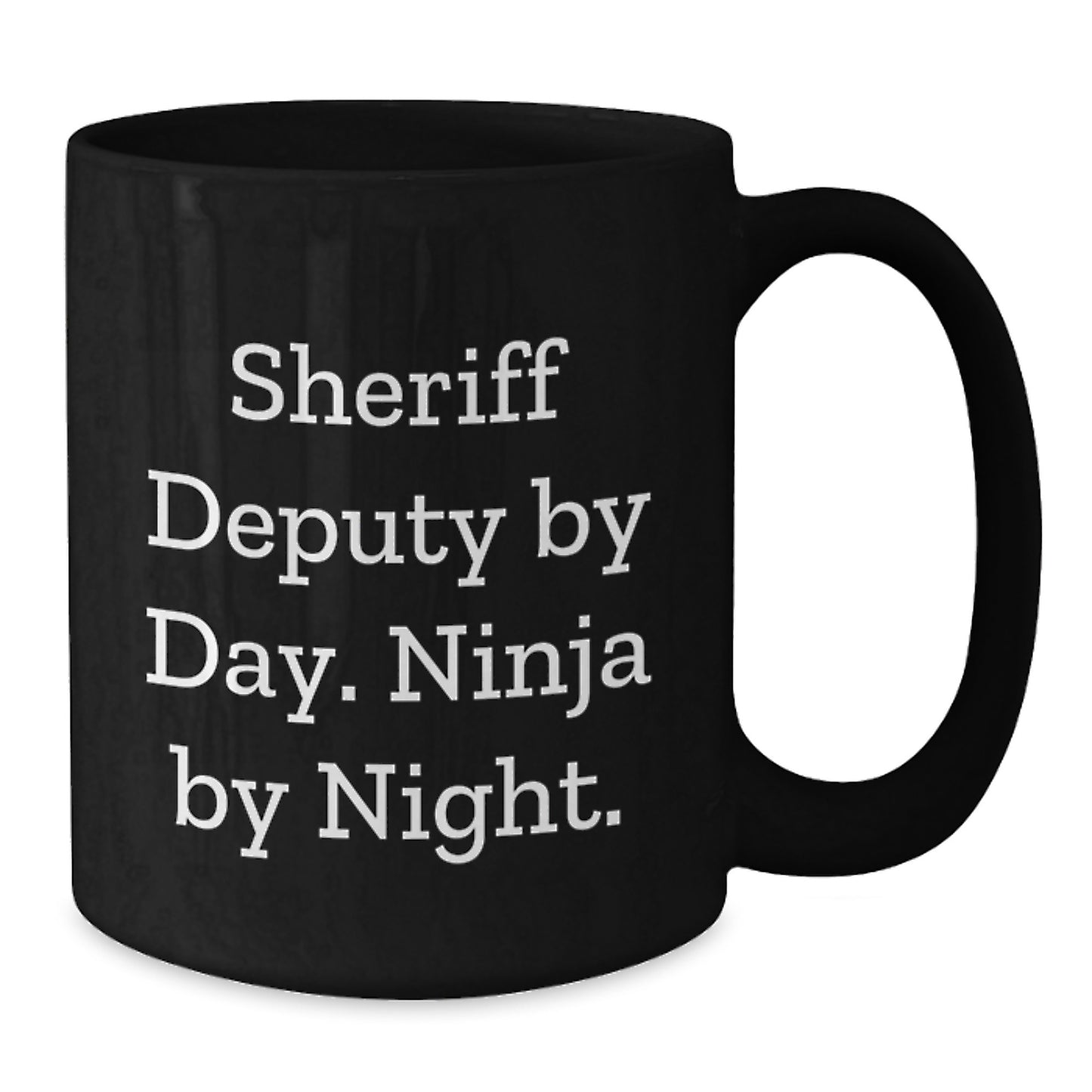 Funny Sheriff Deputy Gifts for Men - Gifts from Family at Christmas - Sheriff Deputy Black Coffee Mug, 'Sheriff Deputy By Day. Ninja By Night.' - 11oz or 15oz Black Ceramic Mug - Additional