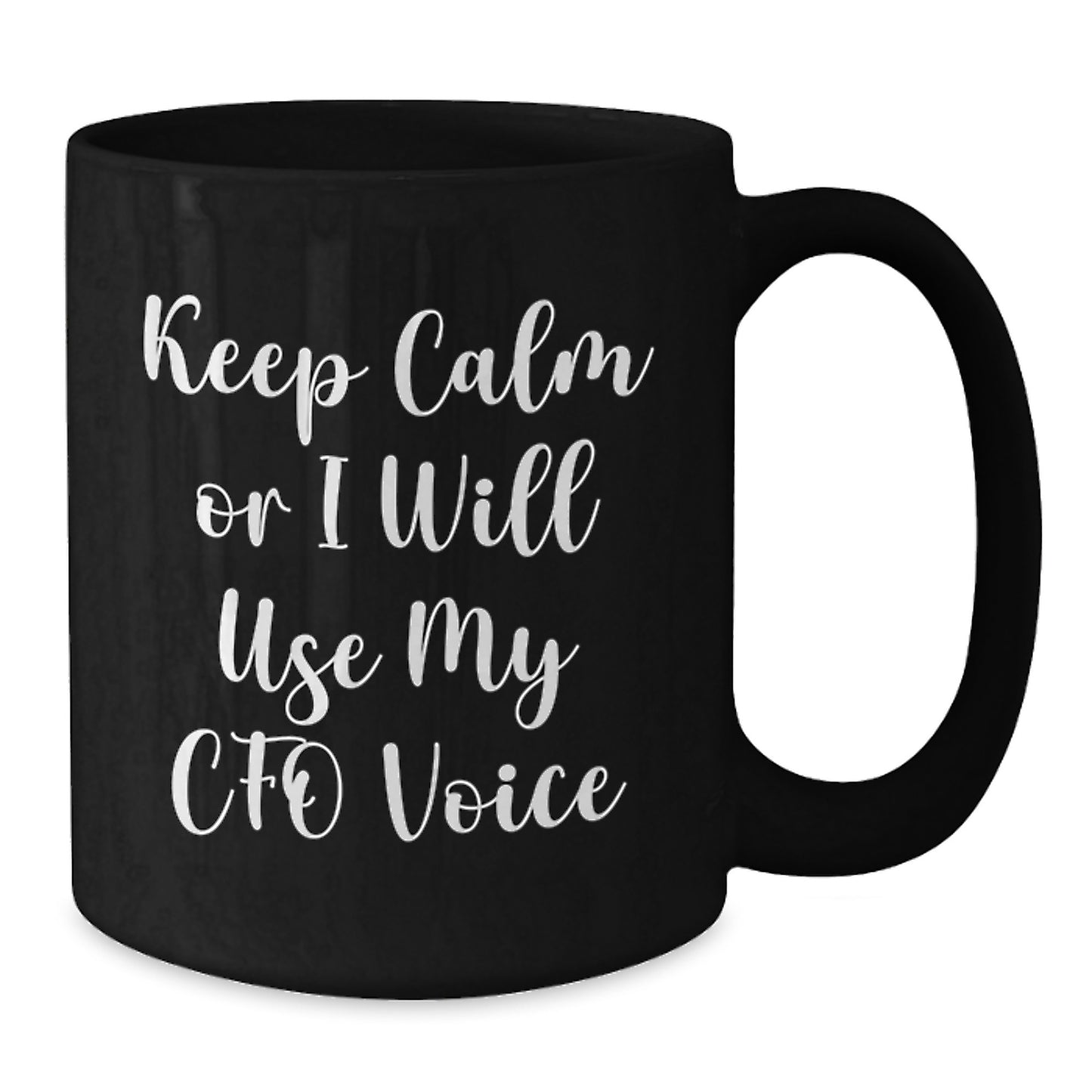 Funny CFO Gifts, Black Coffee Mug - Keep Calm Or I Will Use My Cfo Voice, Unique Father's Day Unique Gifts for Men from Family - Additional