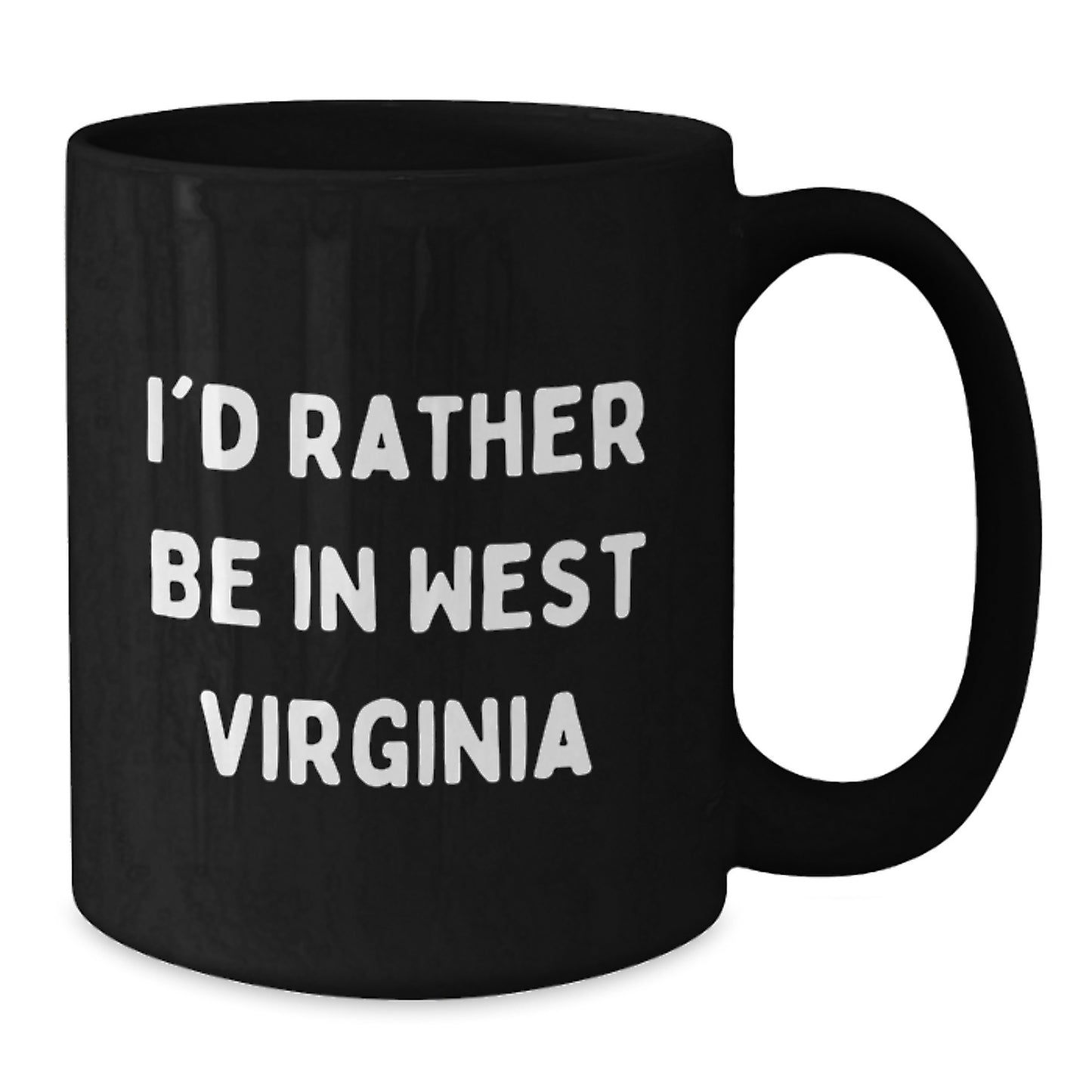 West Virginia Lovers Gifts, I'd Rather Be In West Virginia Funny Quote Black Coffee Mug, Birthday Unique Gifts from Friends to Men, West Virginia Enthusiasts - Additional
