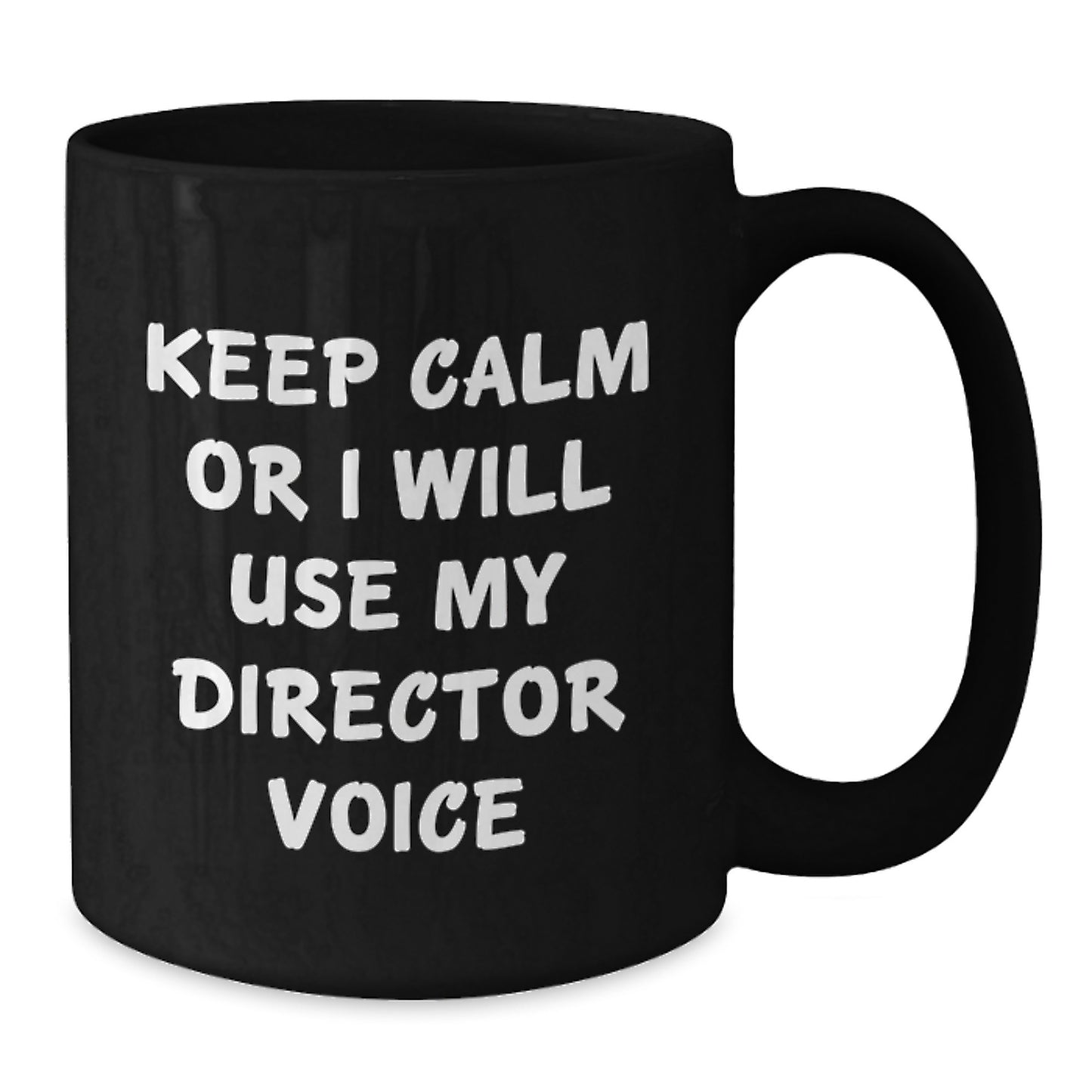 Funny Director Gifts from Friends and Family - Keep Calm Or I Will Use My Director Voice Black Coffee Mug for Director - Additional
