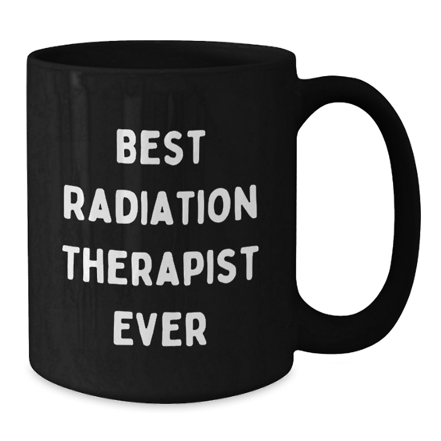 Funny Radiation Therapist Gifts for Men, Birthday Unique Humor Mug for Radiation Therapist Friends, Best Radiation Therapist Ever Black Coffee Mug - Additional