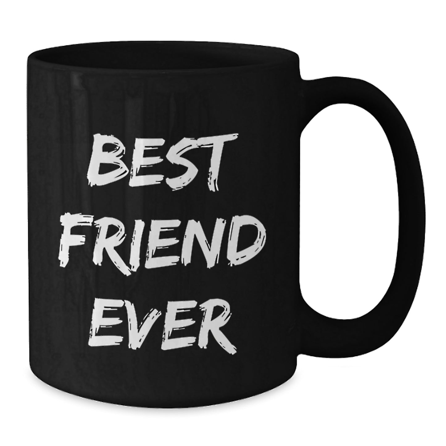 Gifts from Friends, Best Friend Ever, Funny Graduation Black Coffee Mug for Friend, 11oz or 15oz, Microwave and Dishwasher Safe - Additional