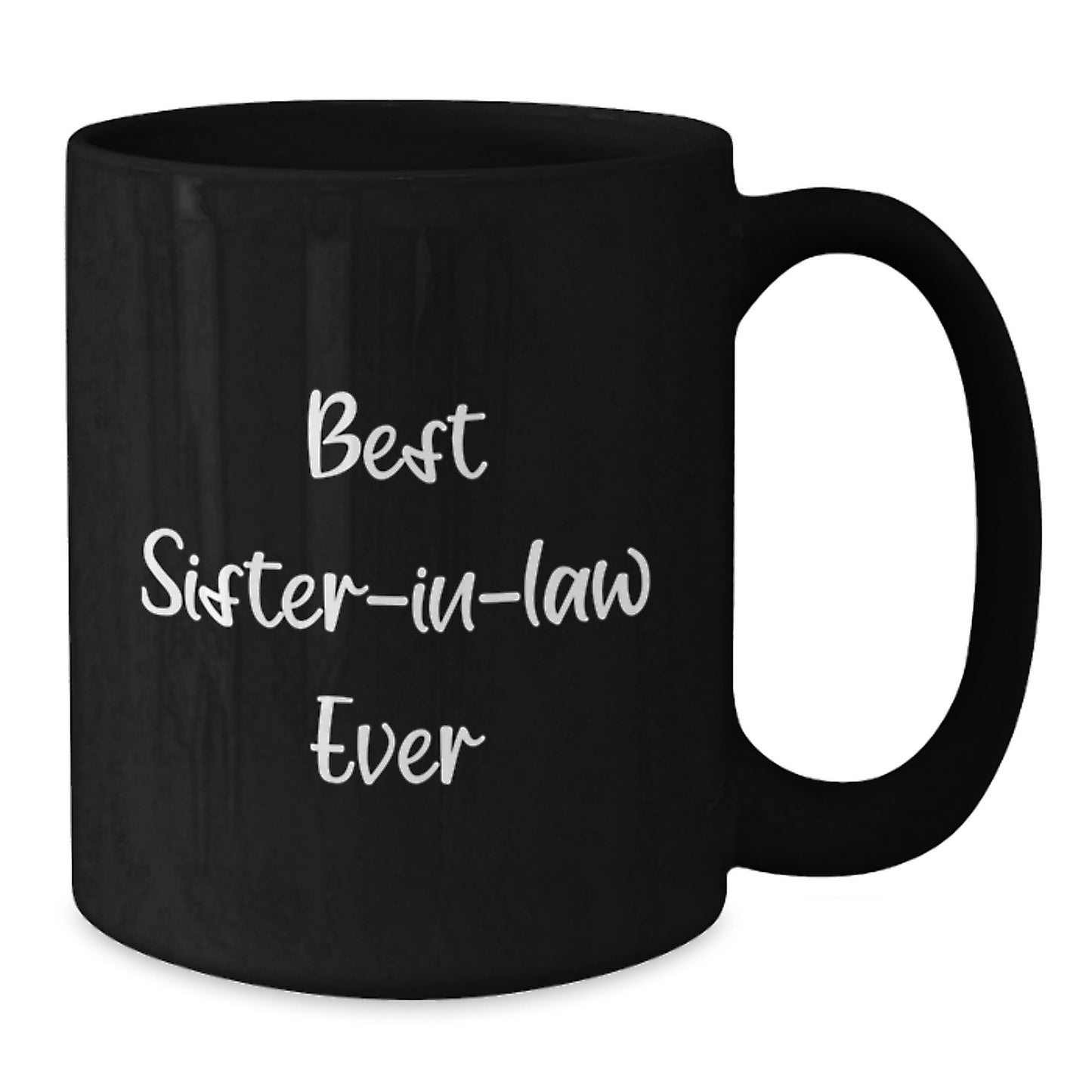 Funny Sister-in-law Gifts from Men - Best Sister-in-law Ever Black Coffee Mug for Graduation Unique Gifts - Additional