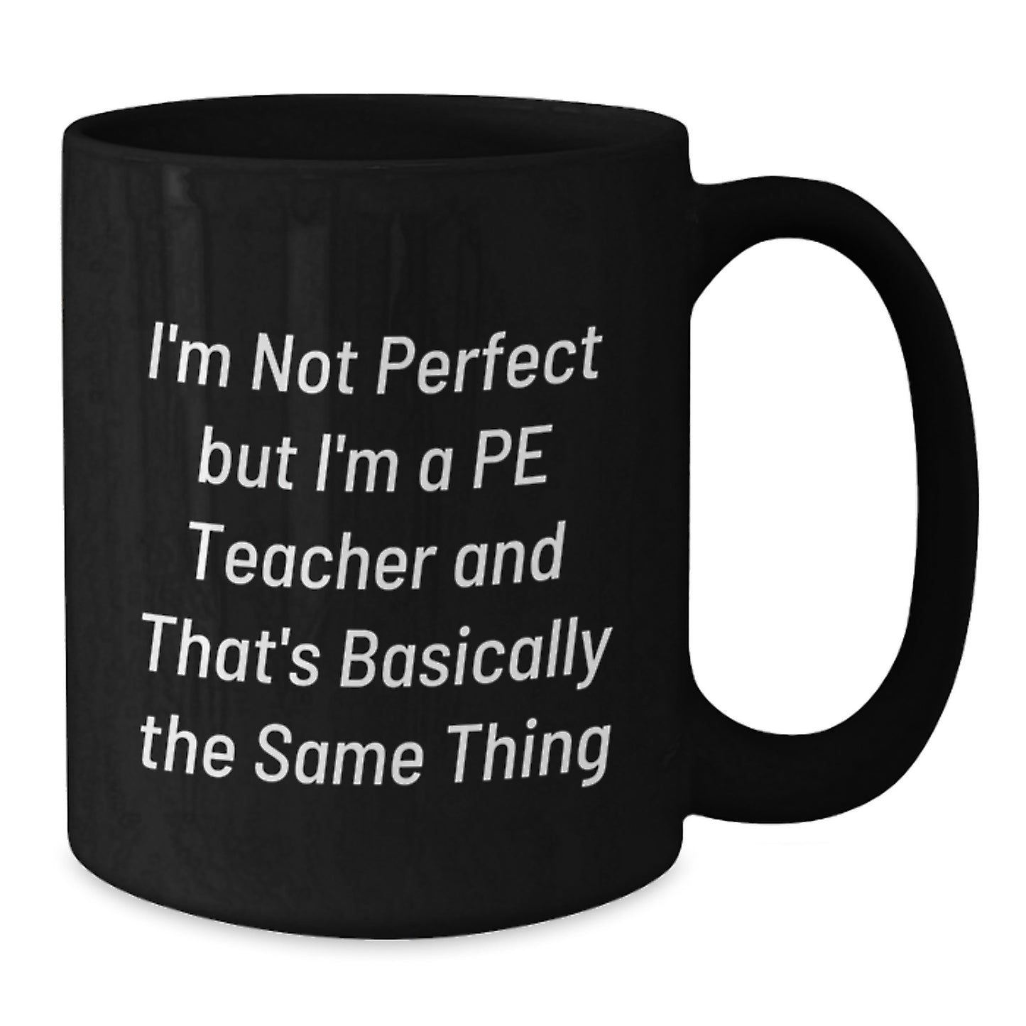 Funny PE Teacher Gifts from Friends for PE Teachers - Quote Black Coffee Mug, Birthday Unique Presents for Men Women - Additional