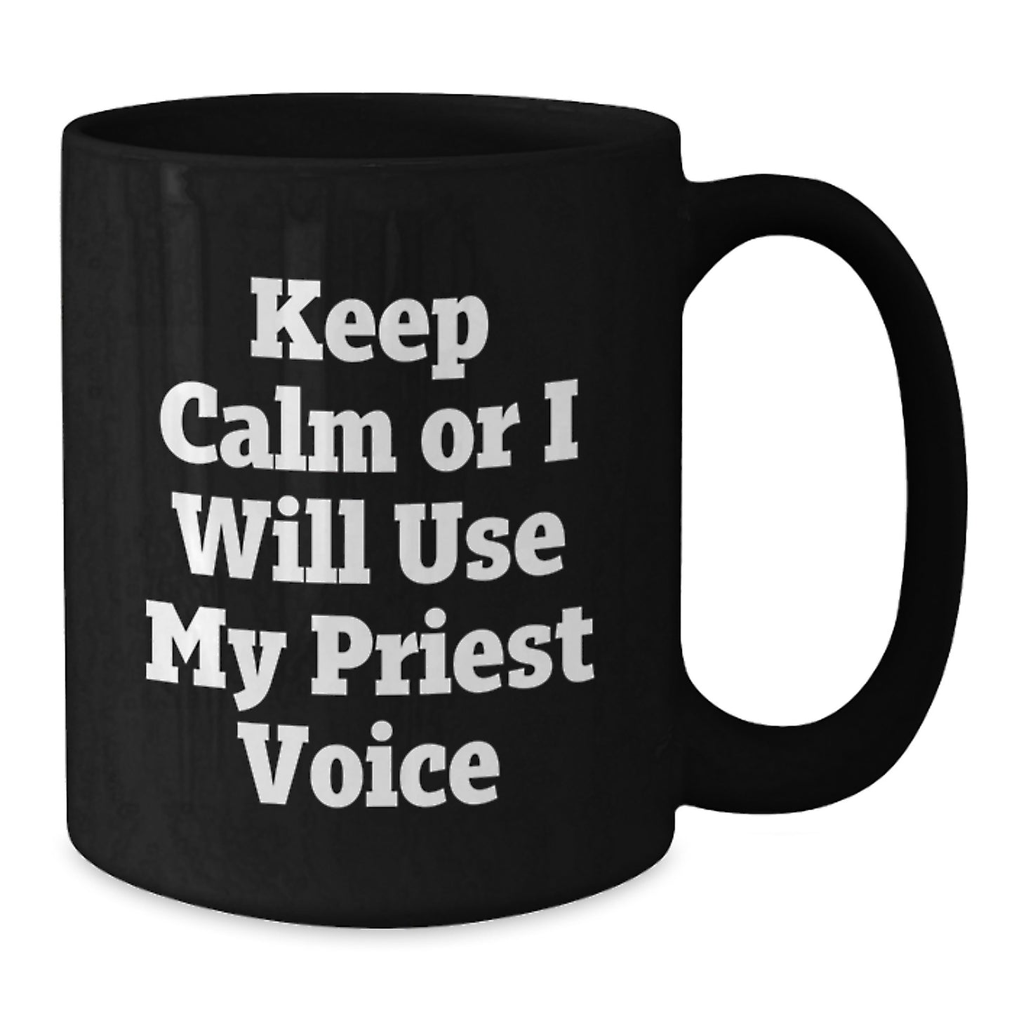 Funny Priest Quotes Black Coffee Mugs for Men Gifts from Family on Mother's Day Unique Gifts for Priest Lover - Additional