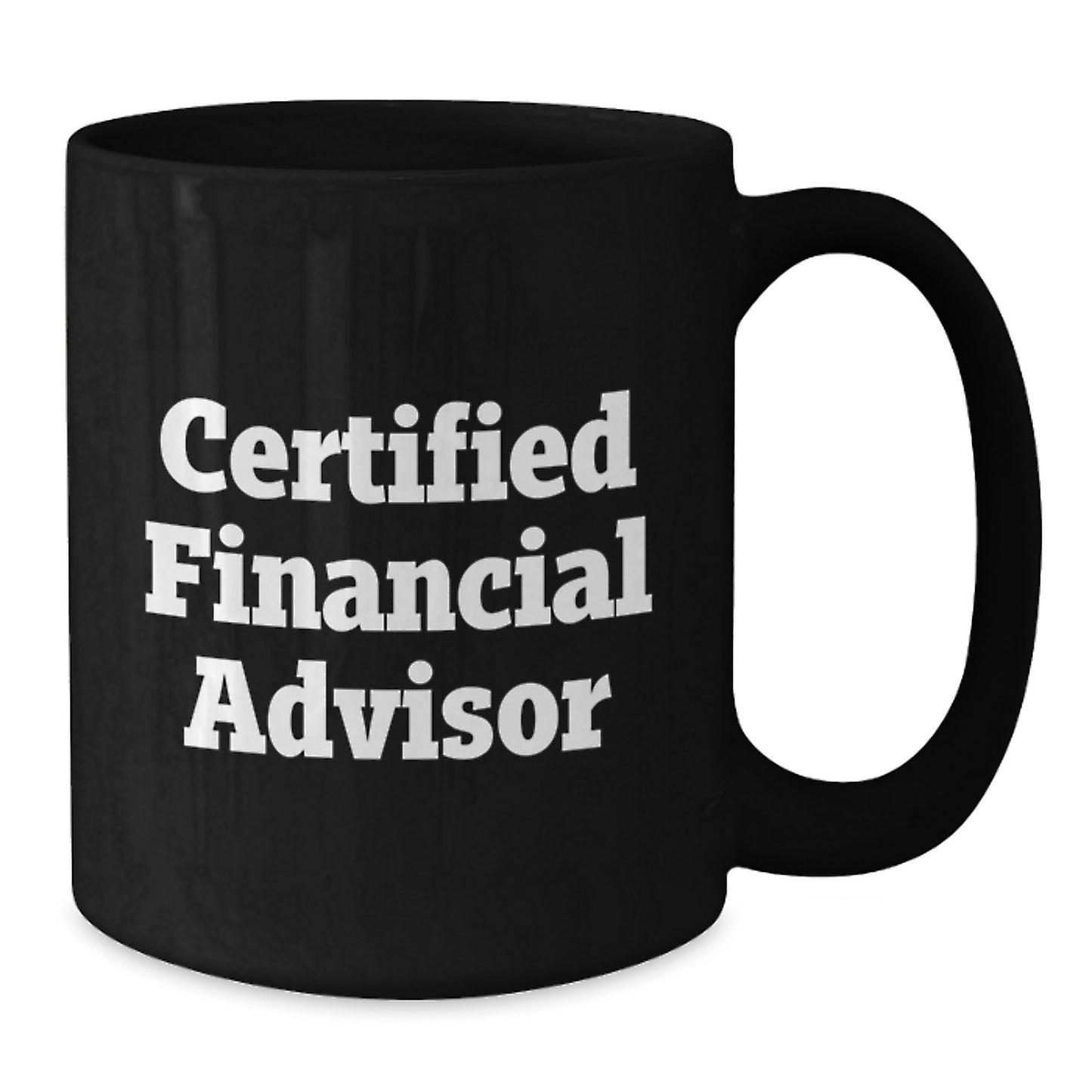 Funny Financial Advisor Gifts from Friends to Graduating Financial Advisors, Black Coffee Mug with Quote 'Certified Financial Advisor' - Additional