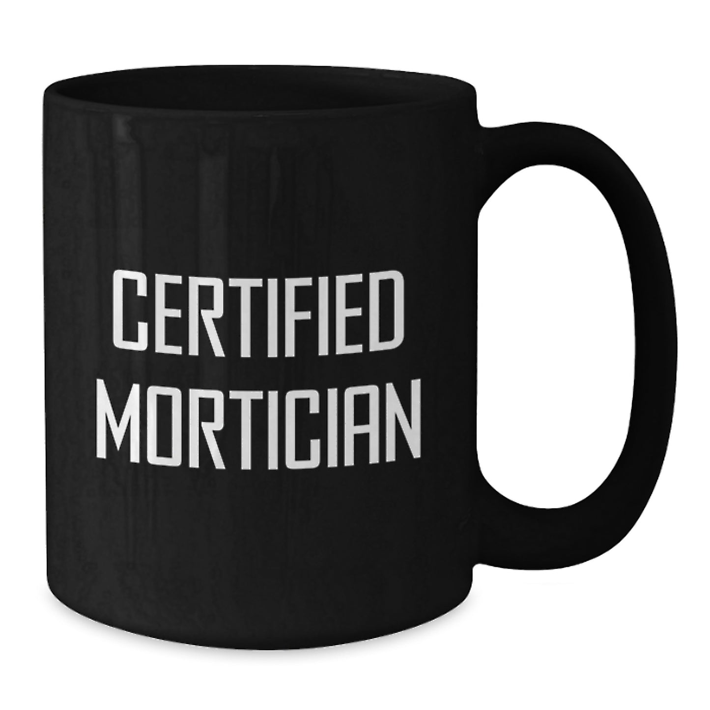 Funny Mortician Gifts for Mortician from Friends - Valentine's Unique Gifts for Mortician Lover - Black Coffee Mug with Quote Certified Mortician - Additional