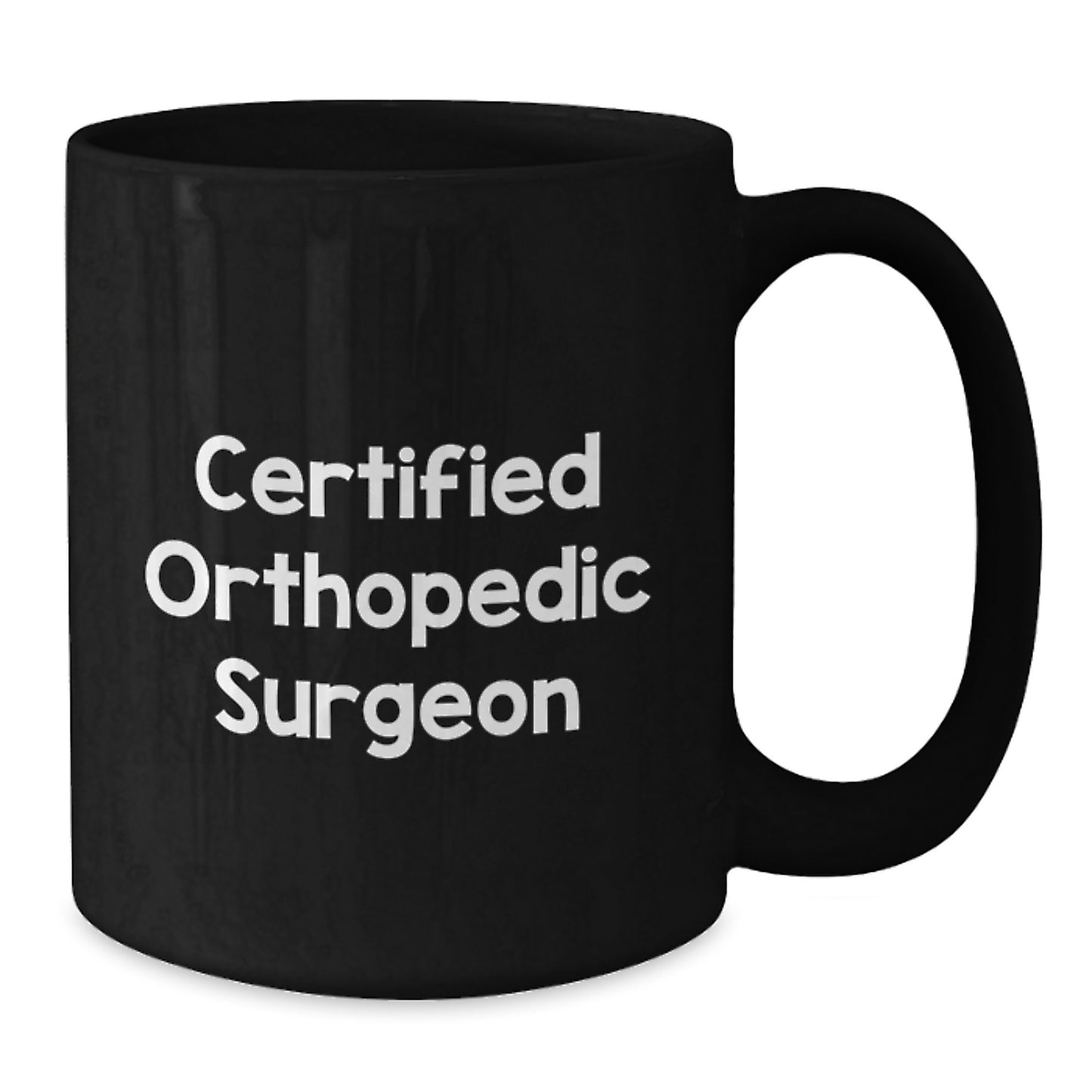 Funny Orthopedic Surgeon Gifts from Friends - Birthday Unique Gifts for Orthopedic Surgeon Men - Certified Orthopedic Surgeon Black Coffee Mug - Additional