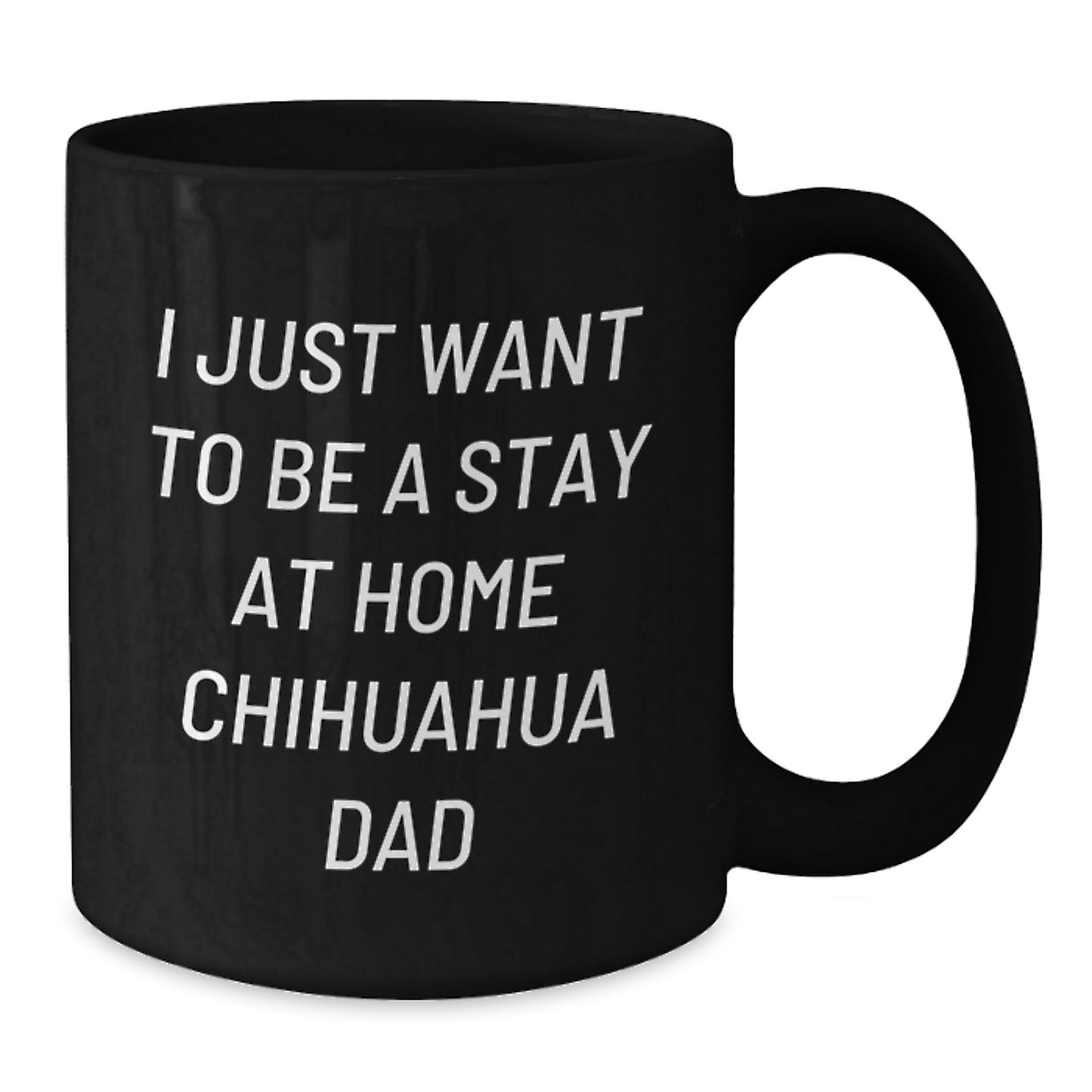 Funny Chihuahua Dog Gifts for Men from - I Just Want To Be A Stay At Home Dad Birthday Unique Gifts - Additional