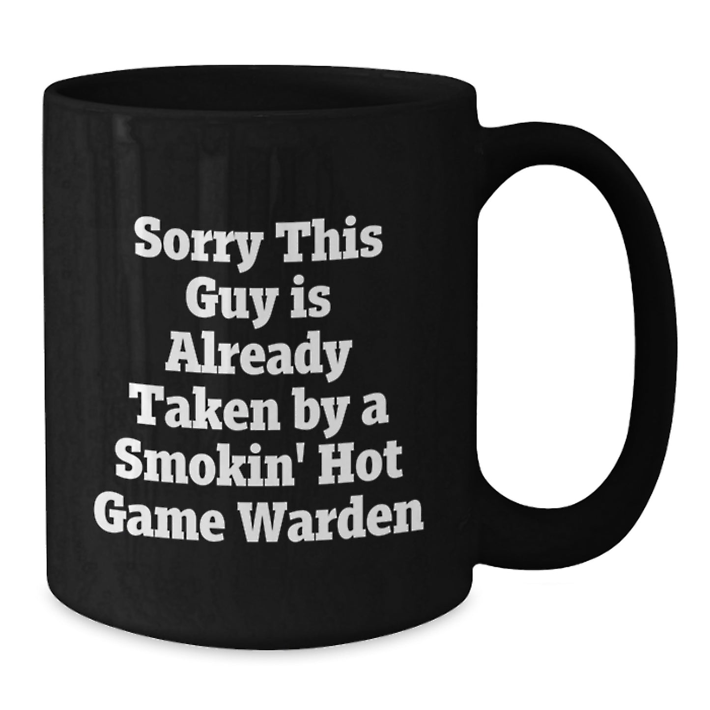 Funny Game Warden Gifts from Friends for Men - 'Sorry This Guy Is Already Taken' Black Coffee Mug, Graduation Unique Gifts - Additional