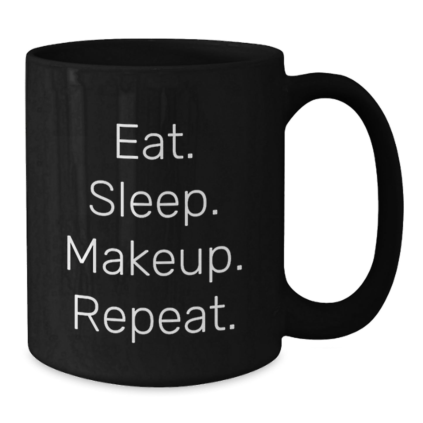 Funny Makeup Quotes, Black Coffee Mugs, Birthday Unique Gifts from Friends for Makeup Enthusiasts, Eat. Sleep. Makeup. Repeat. - Additional