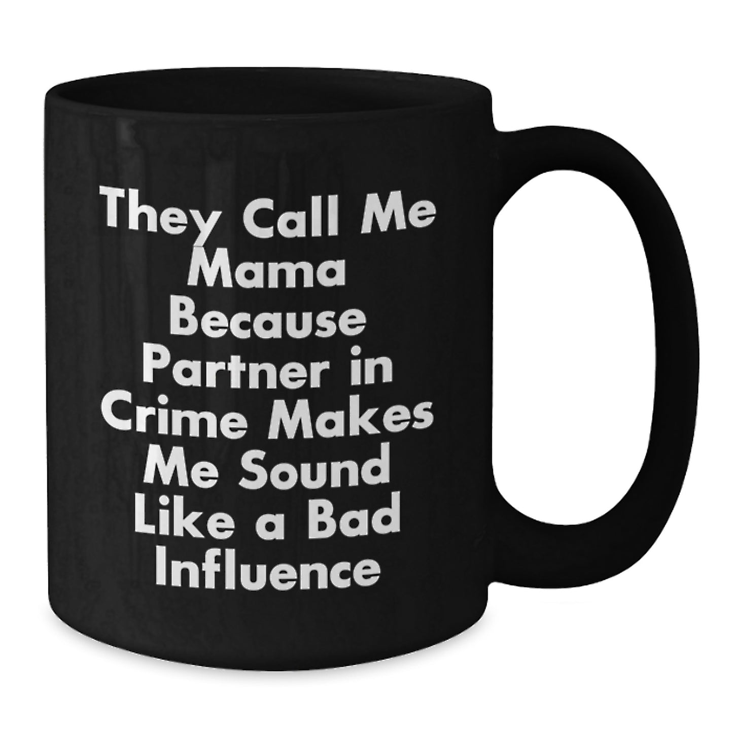 Funny Mama Christmas Unique Gifts from Men to Their Partner in Crime Black Coffee Mug - Additional