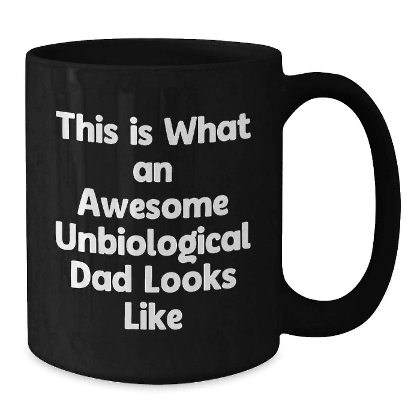 Funny Unbiological Dad Gifts from Men to Unbiological Dad - This Is What An Awesome Unbiological Dad Looks Like Black Coffee Mug, Graduation Unique Gifts for Unbiological Dad - Additional
