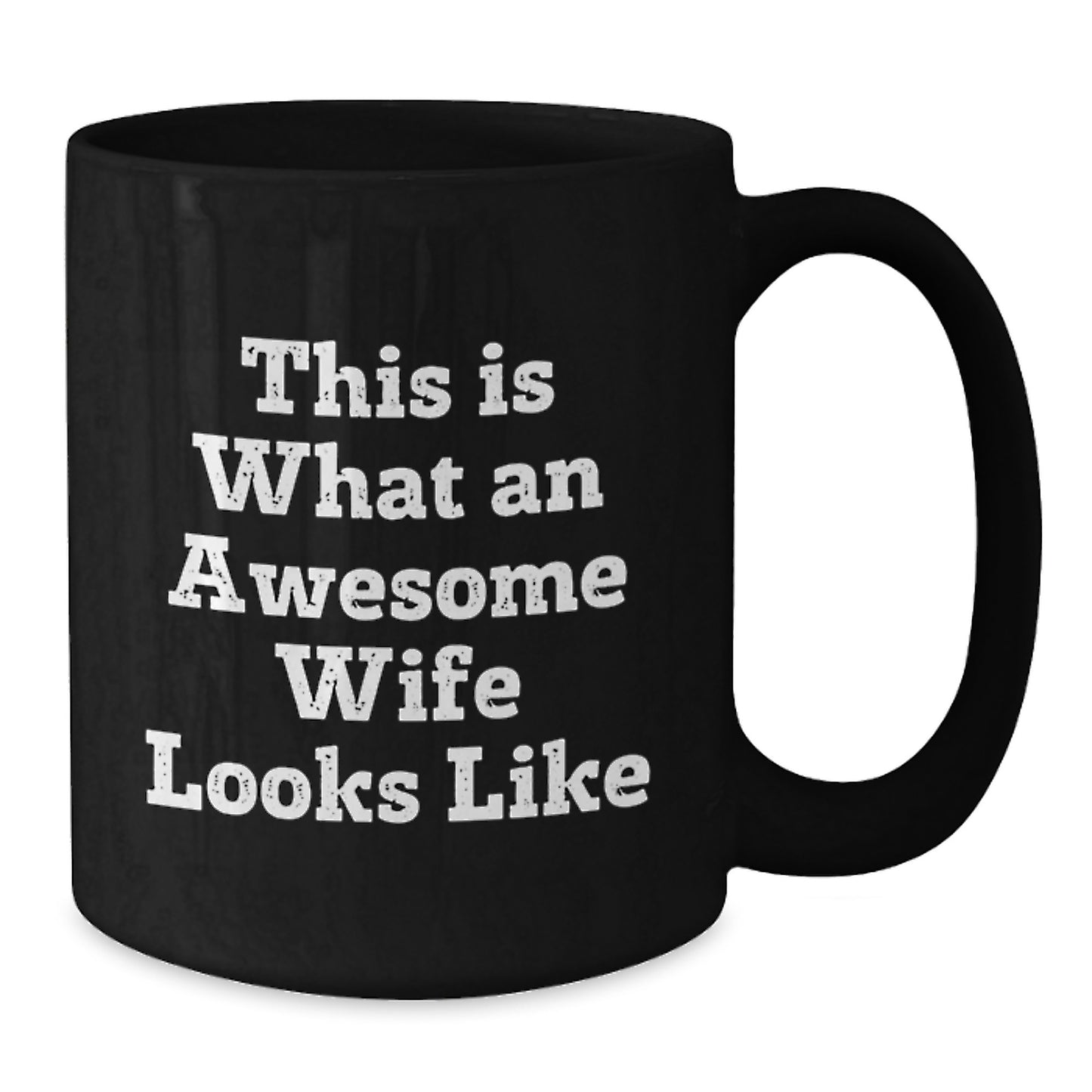 Funny Wife Gifts for Her - This Is What An Awesome Wife Looks Like, Black Coffee Mug, Graduation Unique Gifts from Men to Wife - Additional