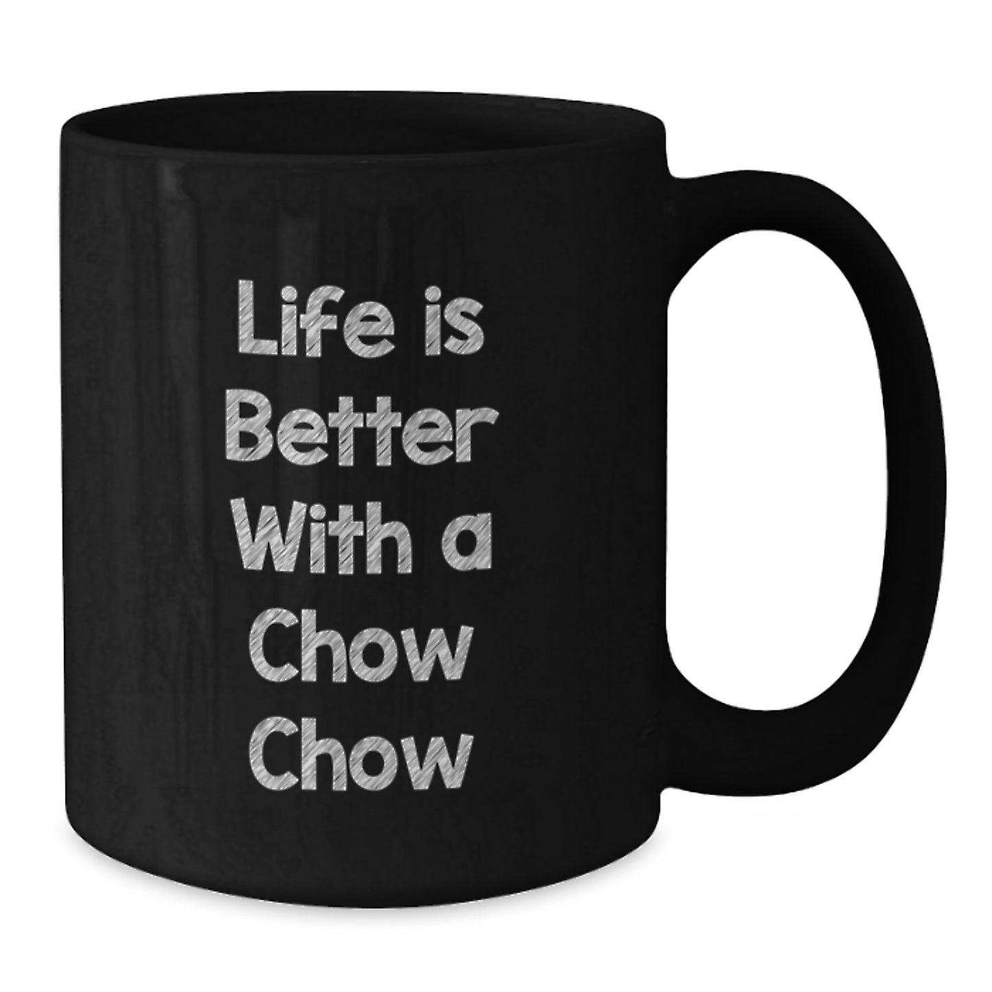 Chow Chow Dog Lovers Gifts from Friends Unique Graduation Coffee Mugs Life Is Better With A Chow Chow, Black, 11oz or 15oz - Additional