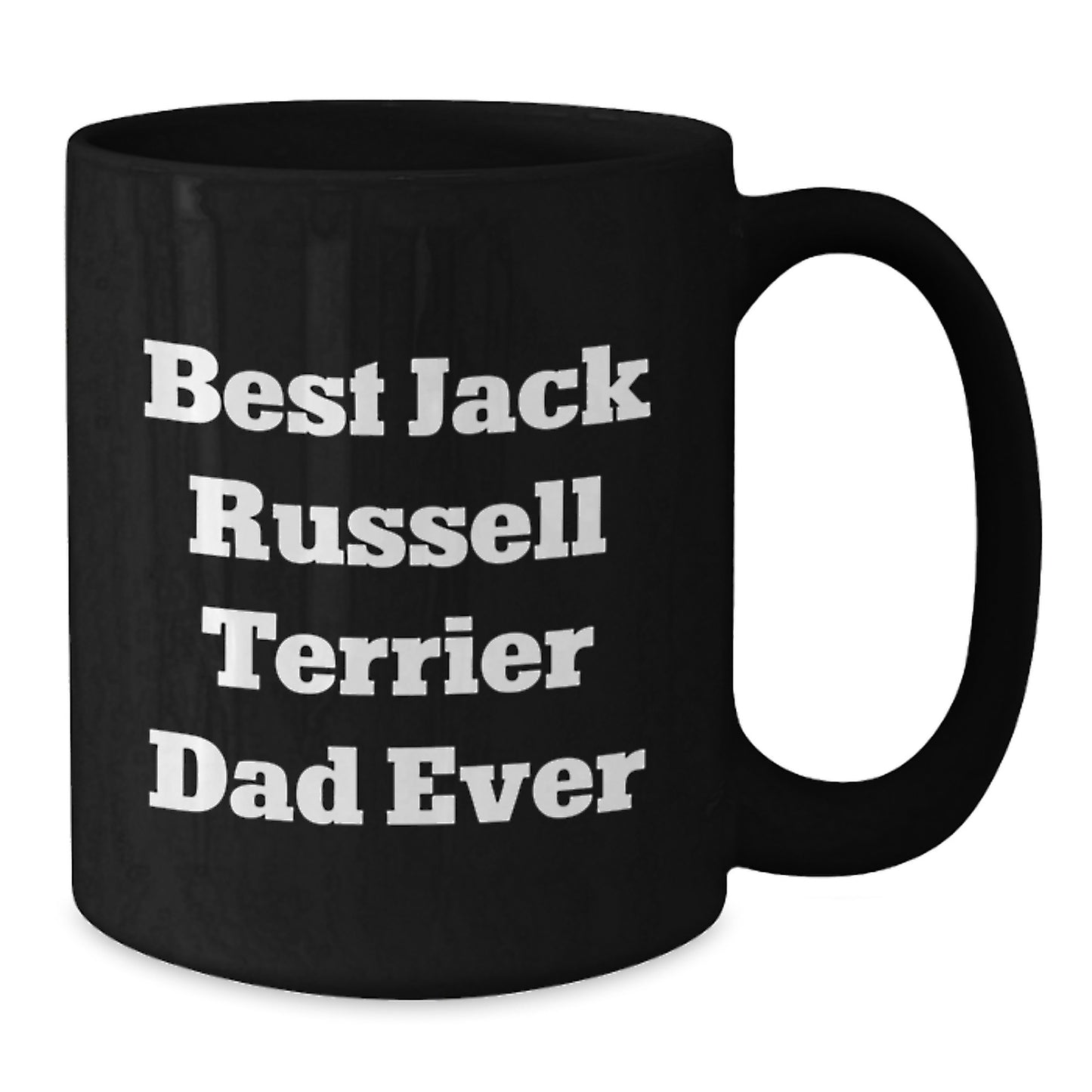 Funny Jack Russell Terrier Dad Ever Gifts for Him from Friends, Unique Black Coffee Mugs for Graduation, 'Best Jack Russell Terrier Dad Ever' Quote Mugs, 11oz or 15oz Microwave Dishwasher Safe - Additional