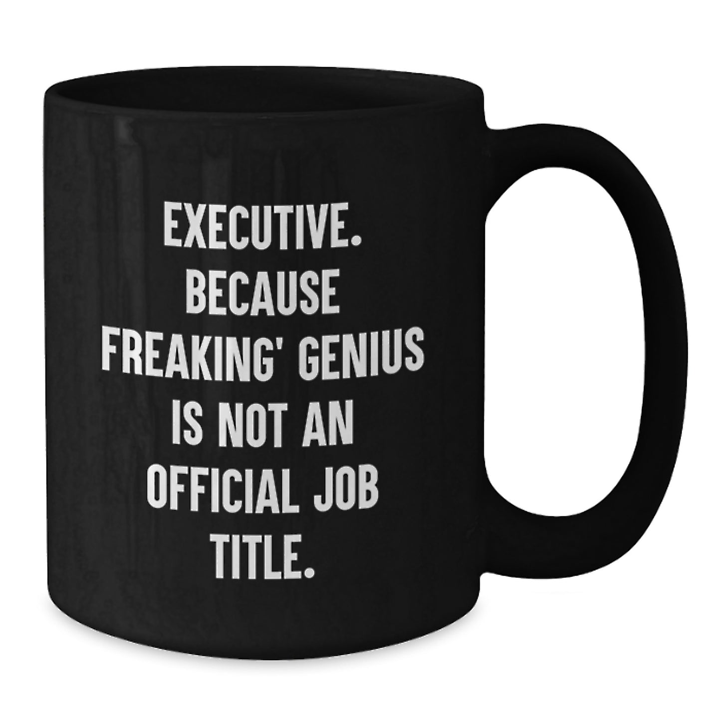 Executive Black Coffee Mugs Funny Quote Gifts from Men or Women to Executive or Friends for Mother's Day Unique - Additional