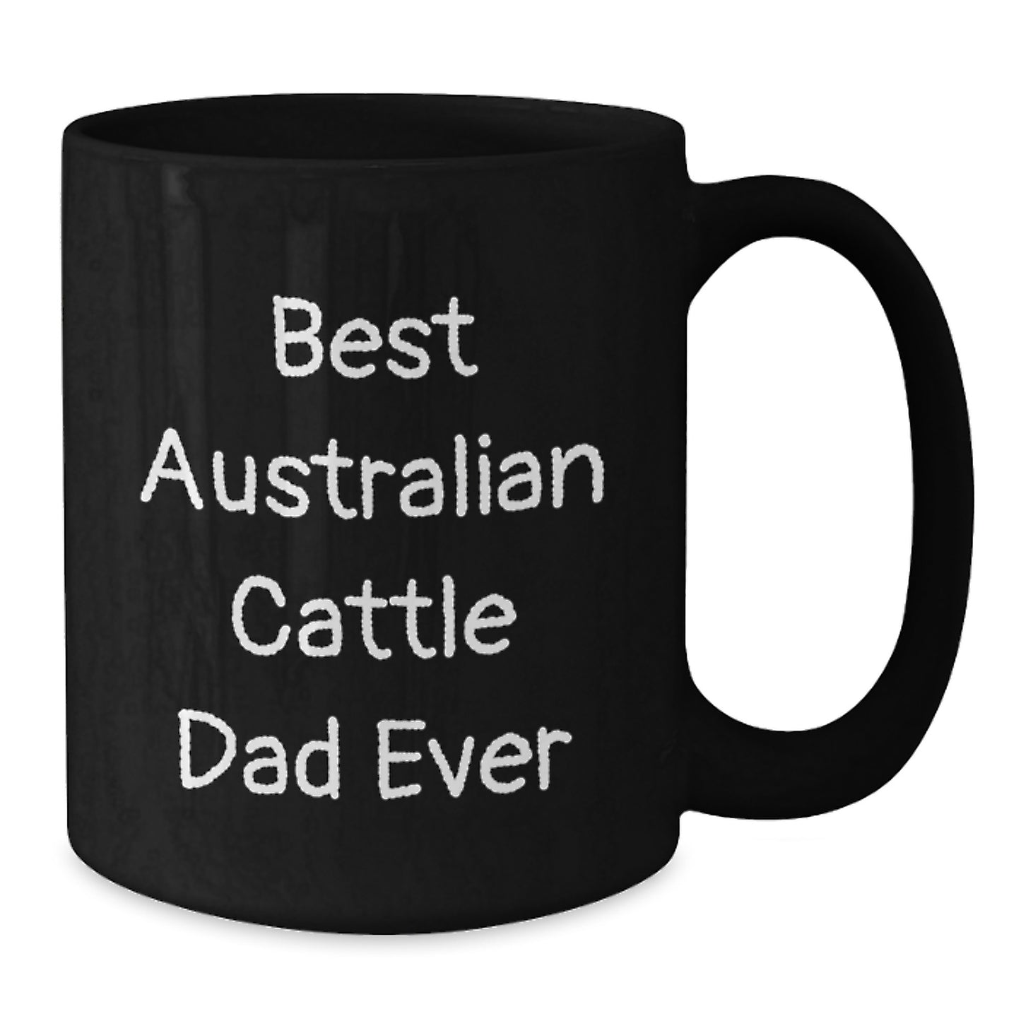 Funny Australian Cattle Dog Gifts from Dad for Birthday Unique Mugs, 'Best Australian Cattle Dad Ever' Quote, Black Coffee Mug, Microwave and Dishwasher Safe - Additional