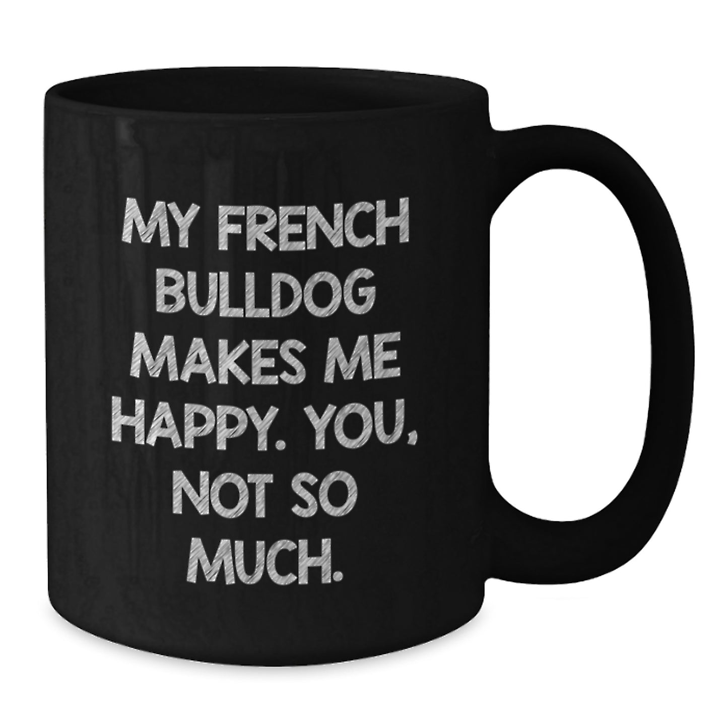 Funny French Bulldog Gifts from Men for Valentine's - Black Coffee Mug - Additional