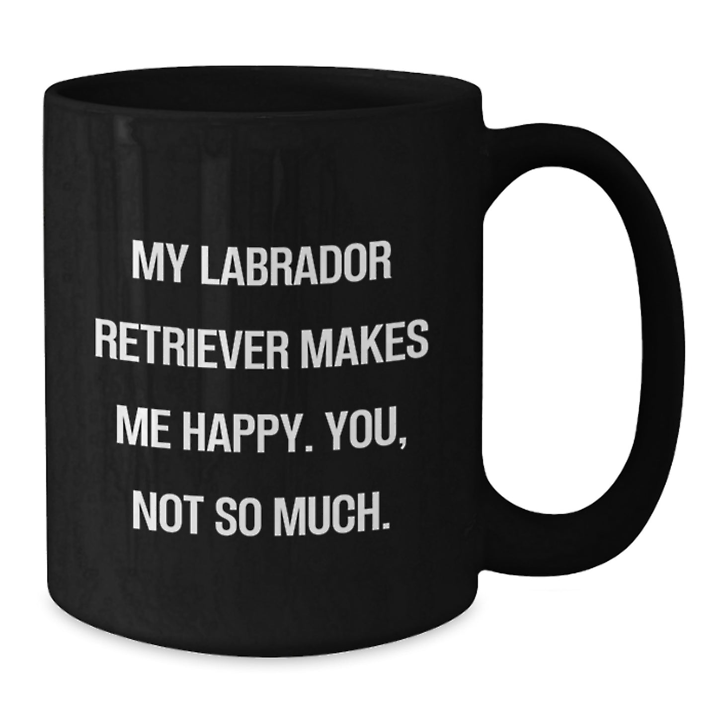 Labrador Retriever Dog Lover Black Coffee Mug Gifts from Men to Friends Funny Quote Valentine's Unique - Additional