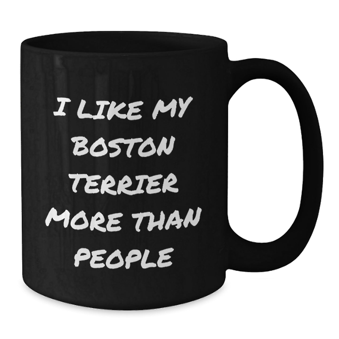 Boston Terrier Dog Lover Gifts from Friends and Family - I Like My 'Boston Terrier More Than People' Funny Coffee Mug for Men Women Birthday Unique Gifts - Additional