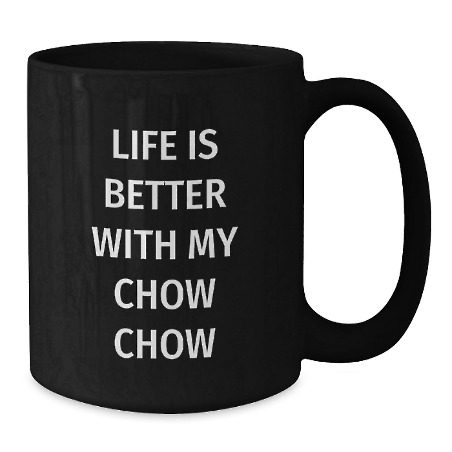 Funny Chow Chow Dog Lover Gifts from Friends for Birthday - Black Coffee Mug 'Life Is Better With My Chow Chow' - Additional
