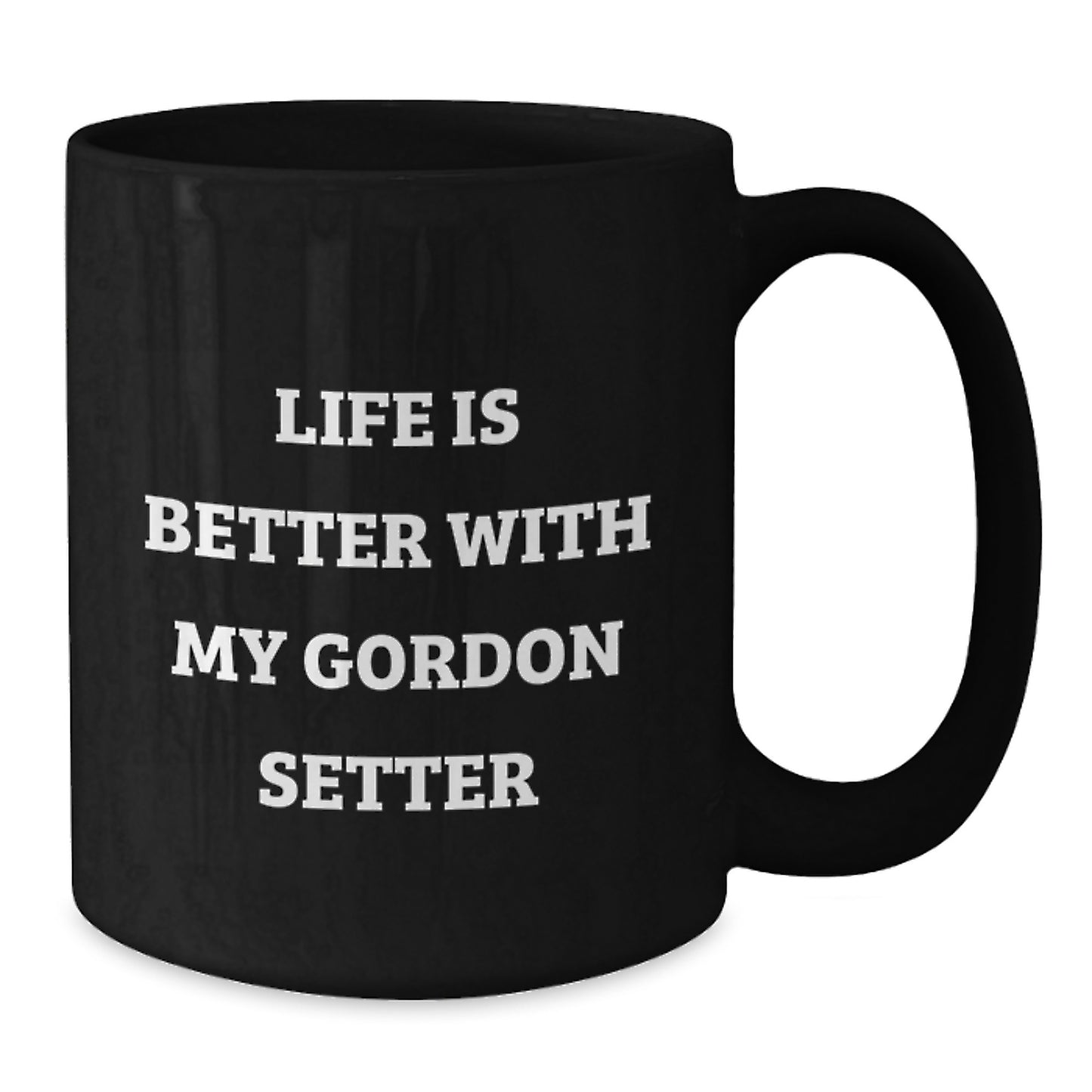 Gordon Setter Dog Lovers' Funny Coffee Mug, Gifts from Family, Birthday Unique Gifts for Gordon Setter Dog Enthusiasts, 'Life Is Better With My Gordon Setter' - Additional