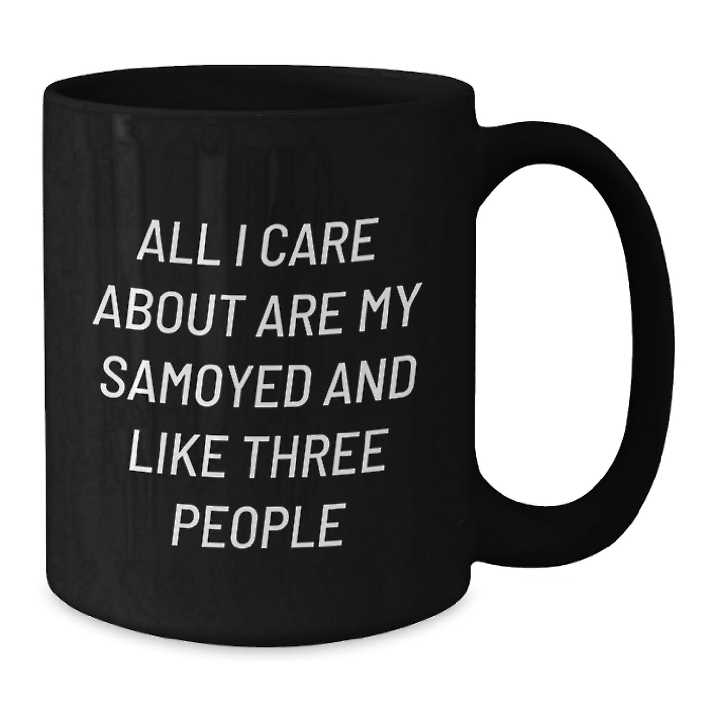 Samoyed Dog Lovers' Funny Coffee Mug Gifts from Friends for Birthday, 'All I Care About Are My Samoyed And Like Three People' - Additional