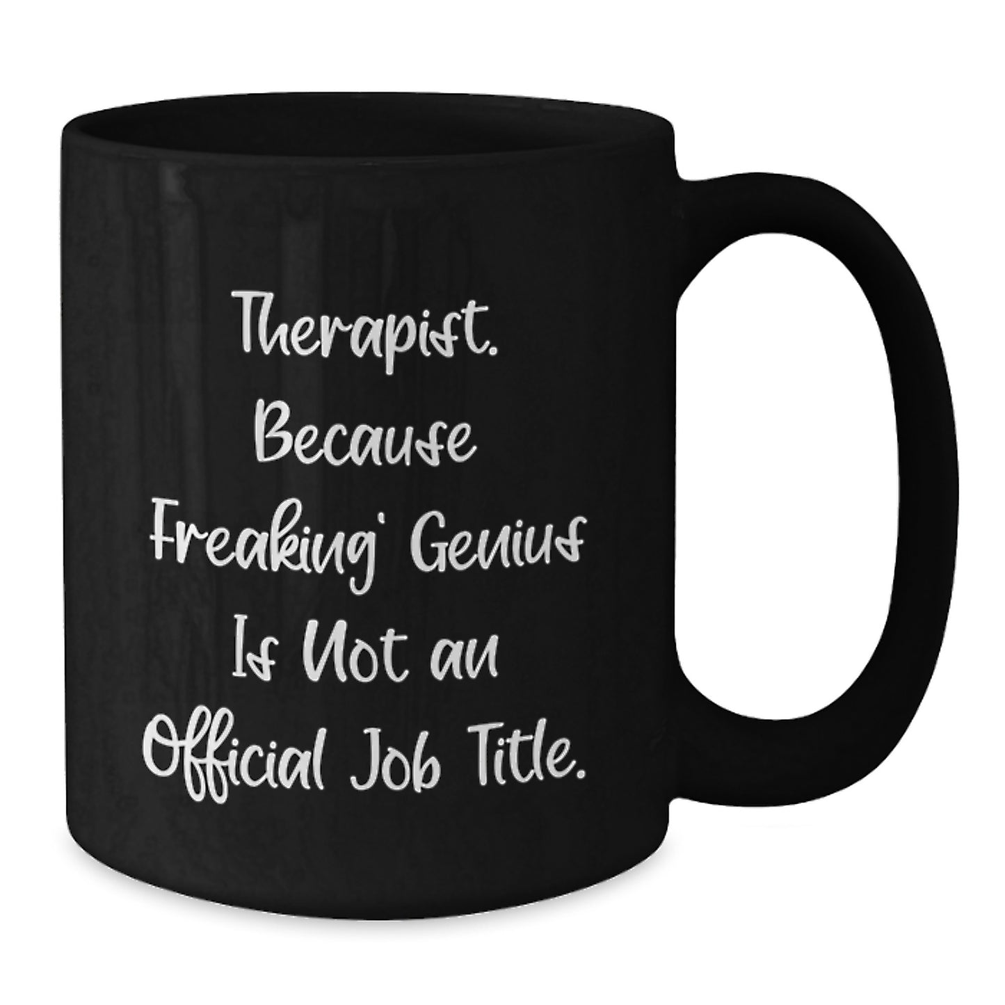 Funny Therapist Gifts from Family, Unique Black Coffee Mugs for Therapist, 'Therapist. Because Freaking' genius Is Not An Official Job Title.', Graduation Unique Gifts - Additional