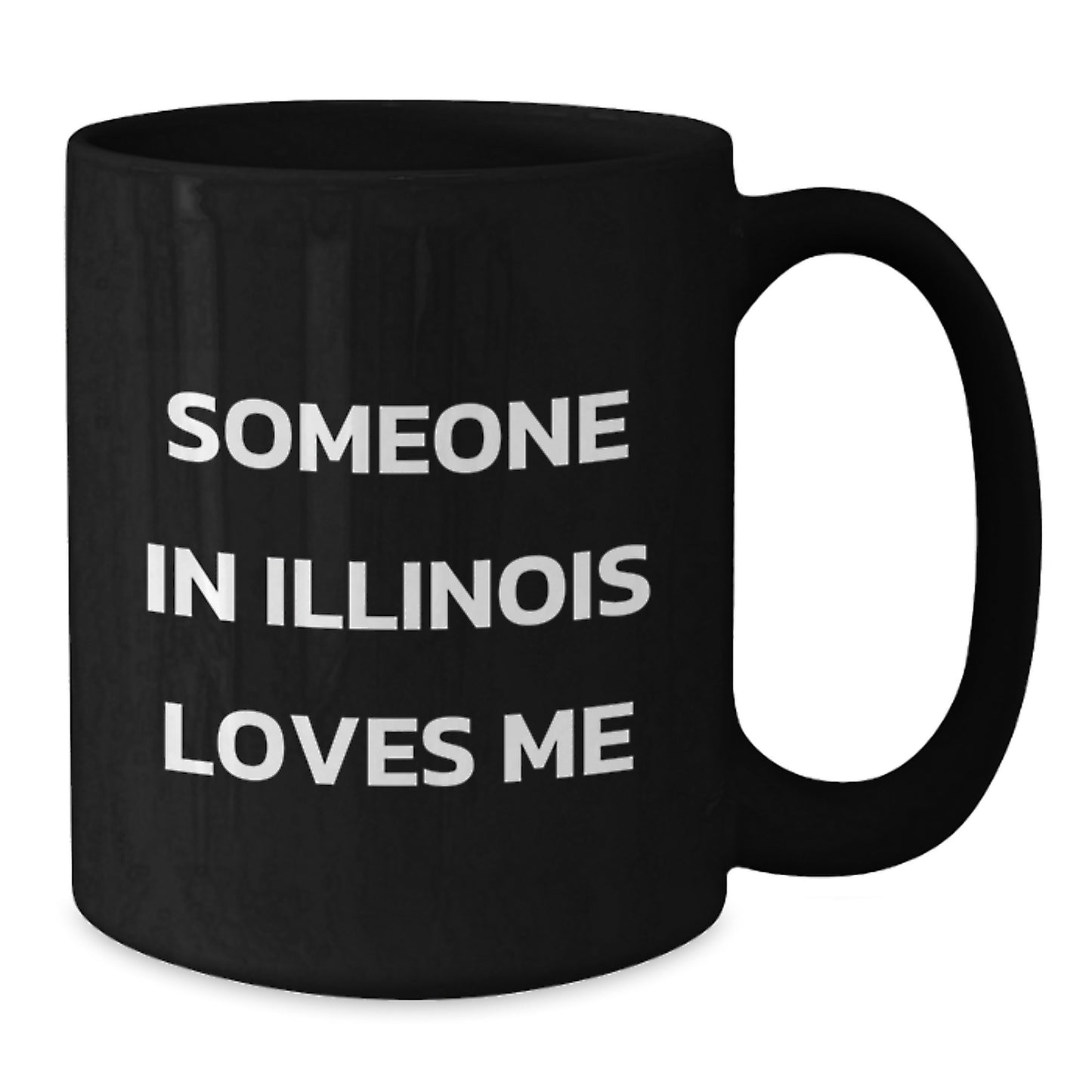 Funny Illinois Quotes Black Coffee Mugs, Gifts from Friends to Someone in Illinois Loves Me, Birthday Unique Gifts - Additional