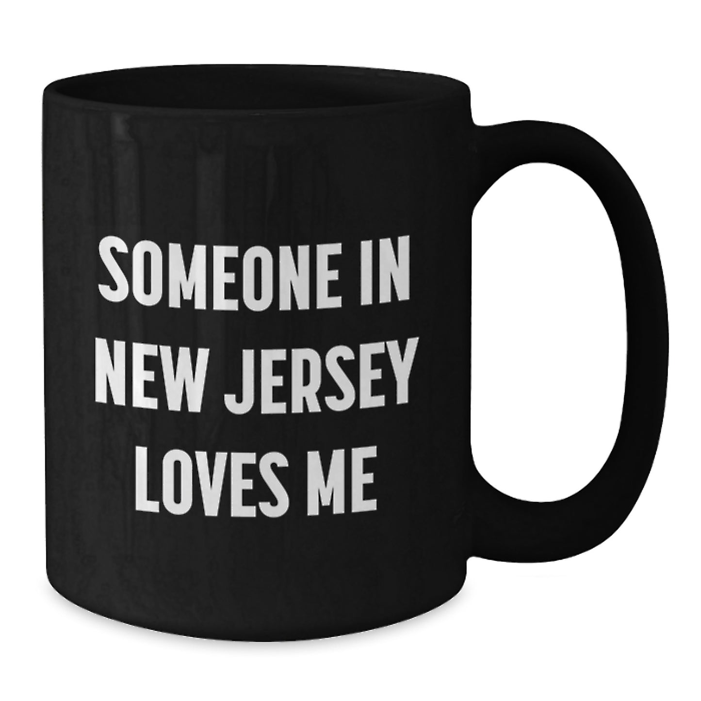 Someone In New Jersey Loves Me Funny Birthday Unique Gifts from Friends and Family for New Jersey Residents Black Coffee Mug - Additional