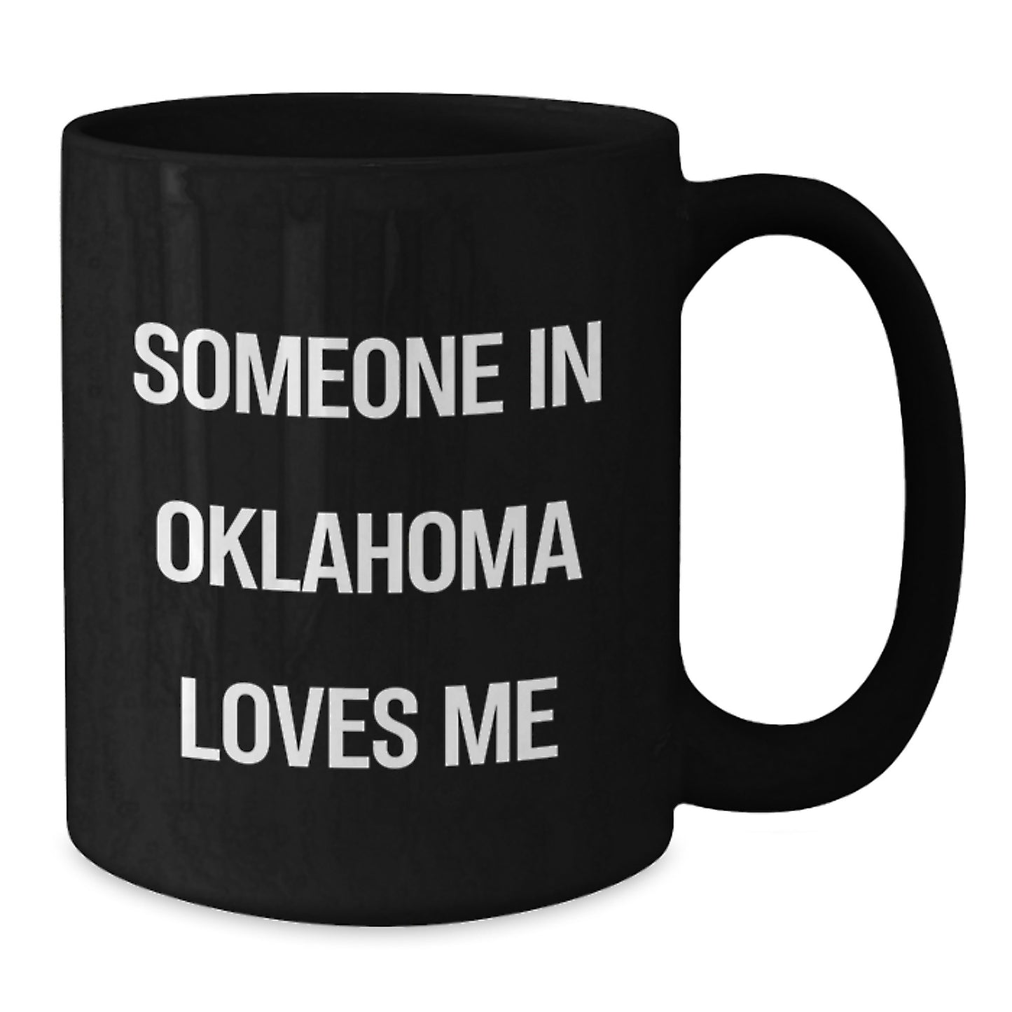 Oklahoma Lovers Funny Quote Black Coffee Mug, Gifts from Friends to Family in Oklahoma, Birthday Unique Gifts - Additional