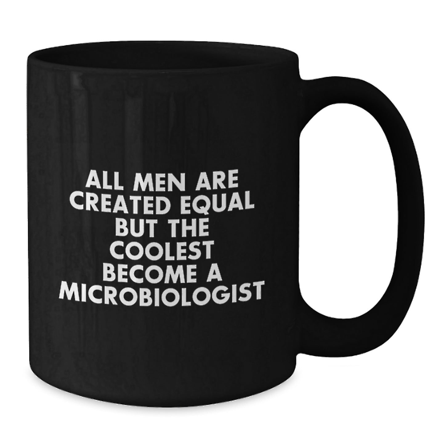 Funny Microbiologist Gifts for Mom - Black Coffee Mug, All Men Are Created Equal But The Coolest Become A Microbiologist Quote, Unique Mother's Day Unique Gift from Family - Additional