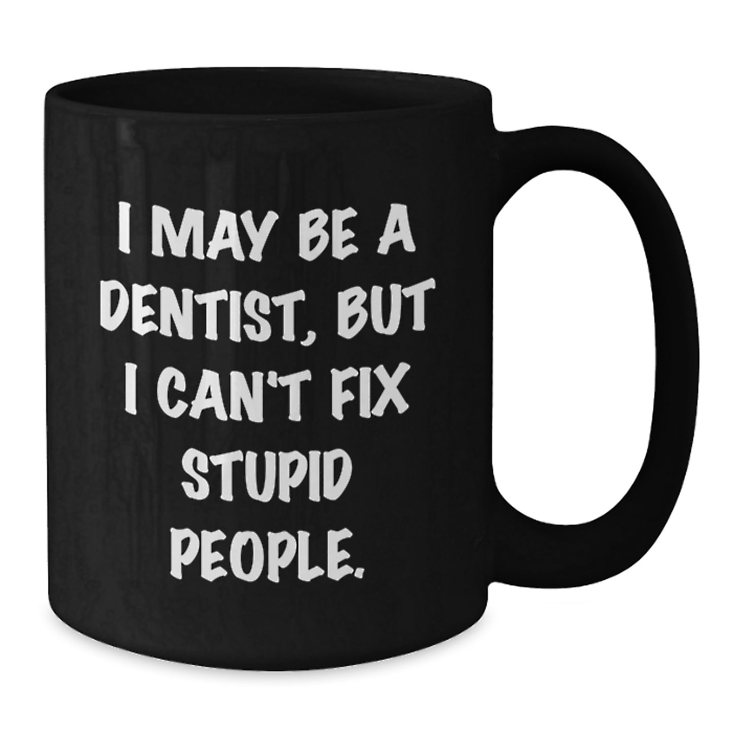 Funny Dentist Gifts for Valentine's, Black Coffee Mug from Friends to Men, Women or Family - Additional