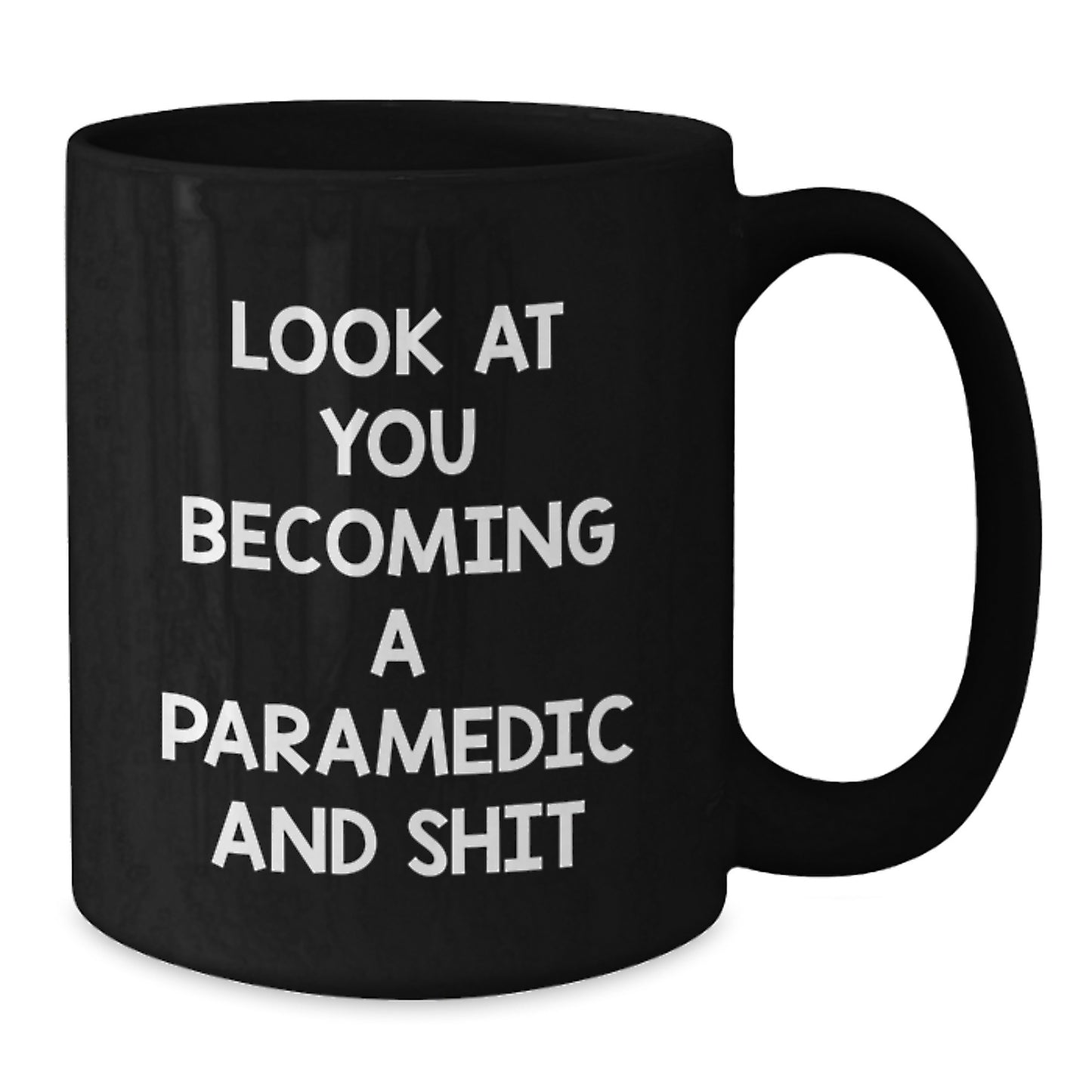 Funny Rescue Worker Gifts for Graduation - Black Coffee Mug from Friends - 'Look At You Becoming A Rescue Worker And Shit' - Additional