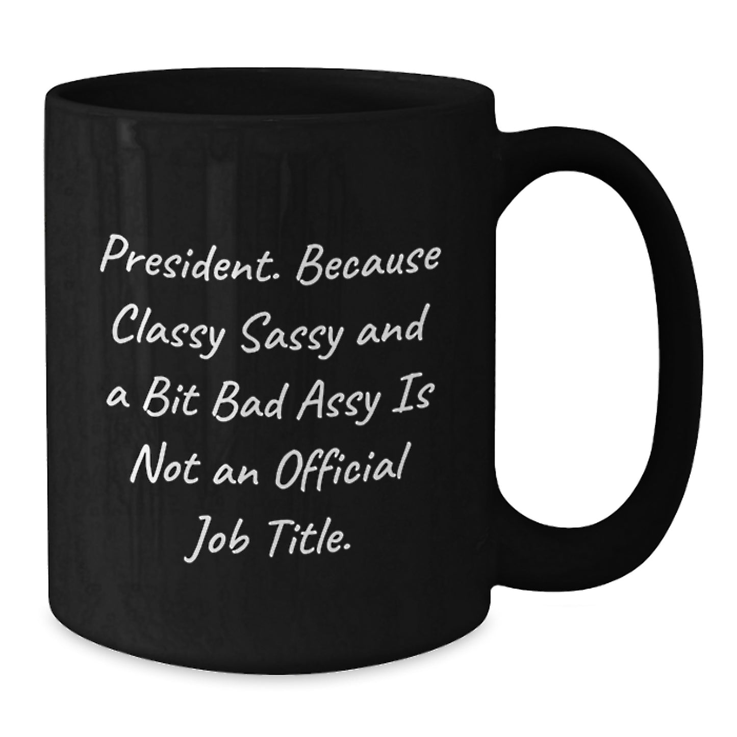 Funny President Quote Gifts from Friends, Mother's Day Unique Gifts for President, Black Coffee Mug - Additional