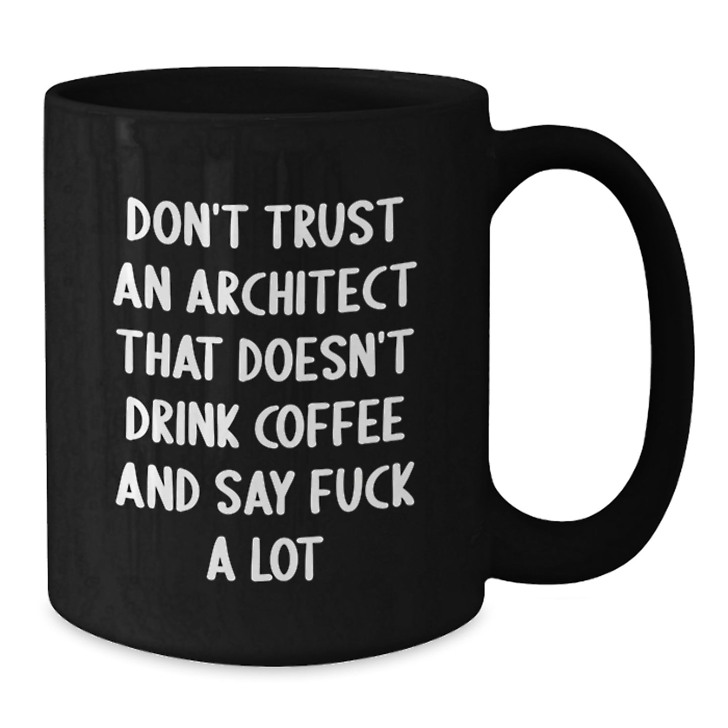 Funny Architect Gifts - Don't Trust An Architect That Doesn't Drink Coffee, Unique Black Coffee Mug for Mother's Day Unique Gifts from Men to Women - Additional
