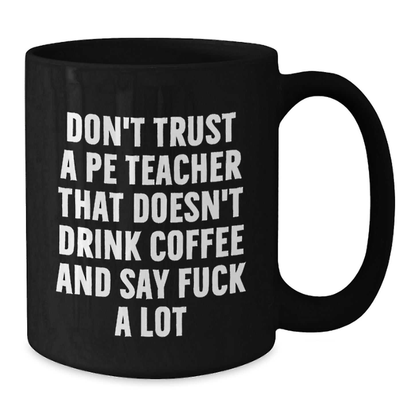 Funny PE Teacher Gift Black Coffee Mug - Birthday Unique Present for PE Teacher Friends from Men, Women, Family - Additional