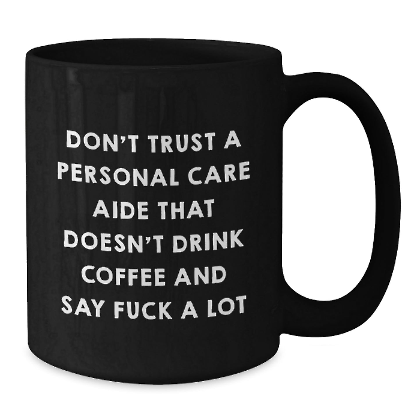 Funny Graduation Gifts for Personal Care Aide - Funny Black Coffee Mug from Friends for Men, Women Personal Care Aide - Additional