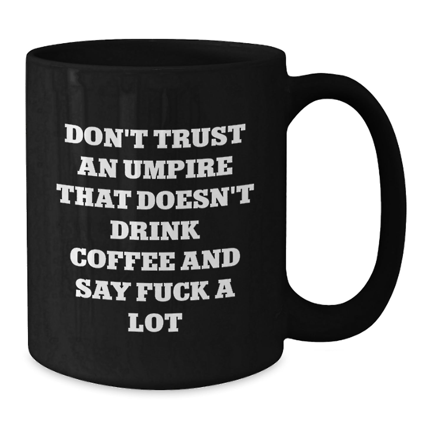 Funny Umpire Gifts from Friends for Umpire on Mother's Day Unique Black Coffee Mug - Additional