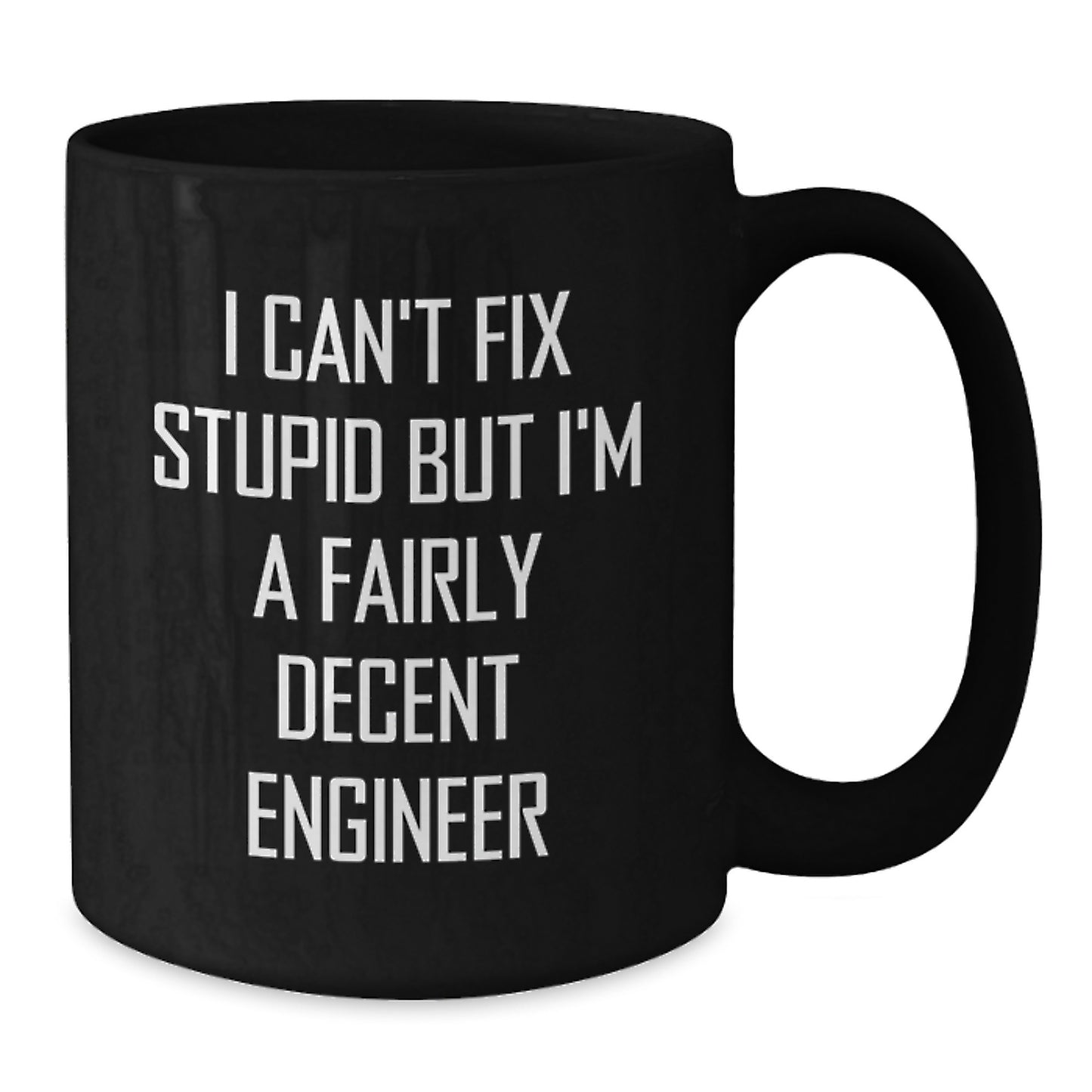 Funny Engineer Gifts for Him from Friends and Family, I Can't Fix Stupid Engineer Black Coffee Mug, Unique Birthday Presents for Men - Additional