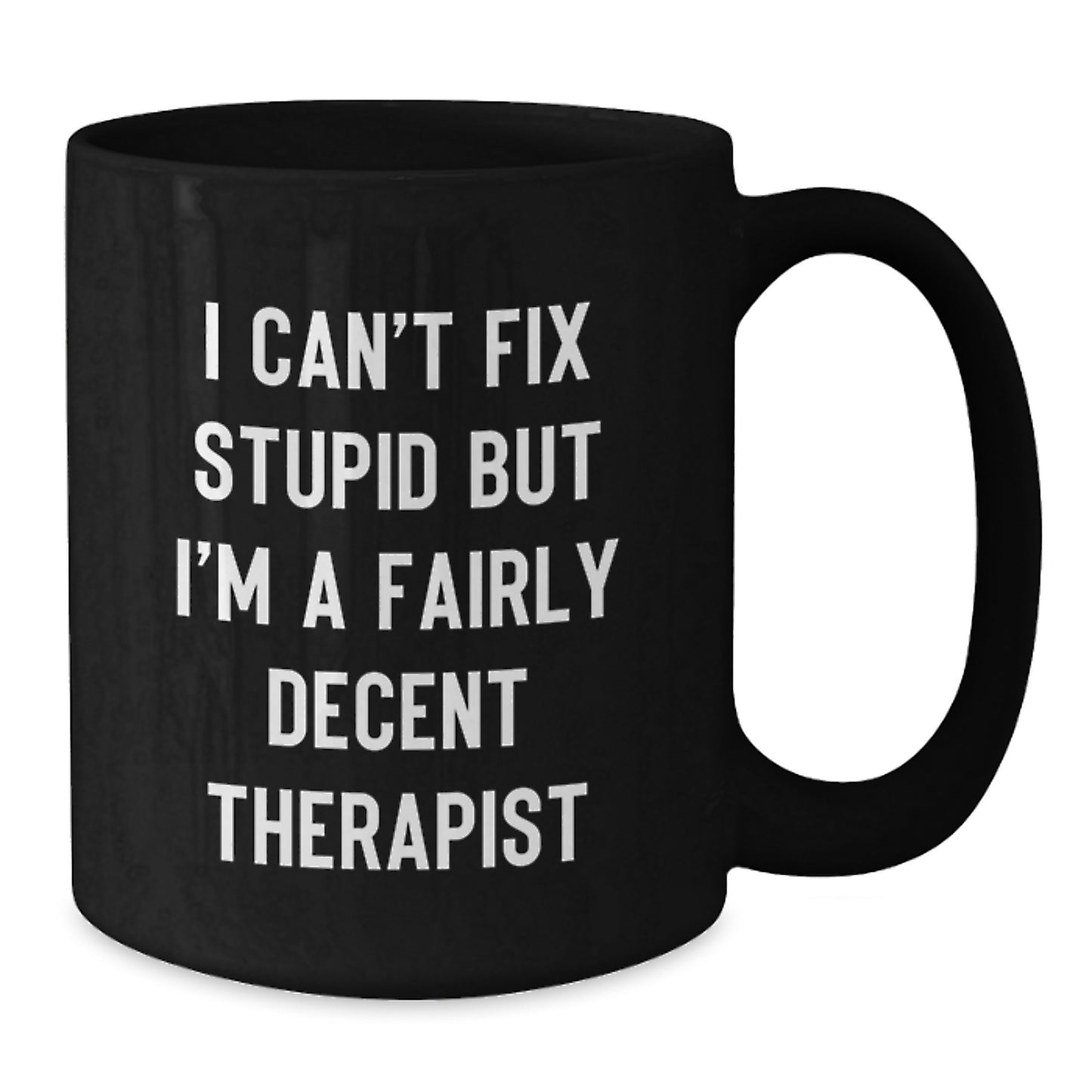 Funny Therapist Gifts for Birthday - I'm A Fairly Decent Therapist Black Coffee Mug, Gifts from Friends to Therapist - Additional