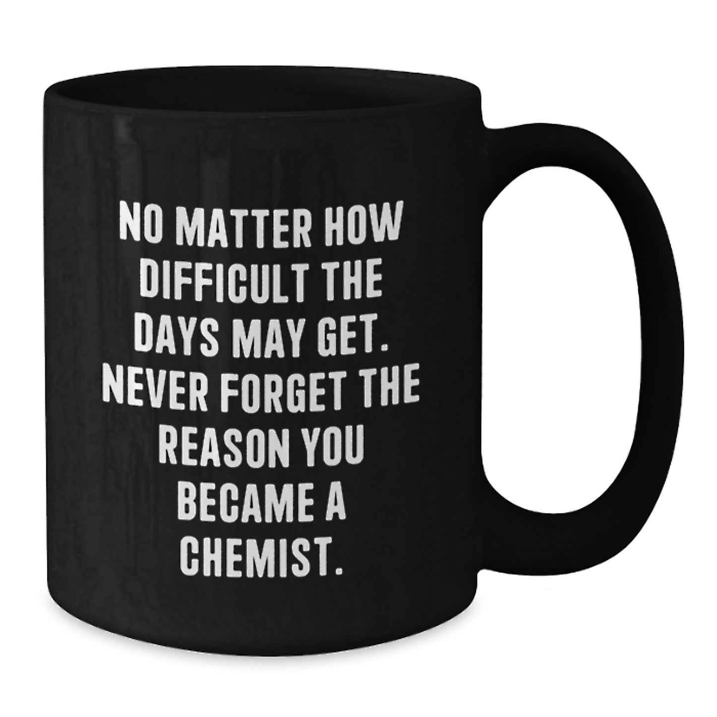 Funny Inspirational Quote Chemist Gifts for Men Family Friends Graduation Unique Black Coffee Mug - Additional